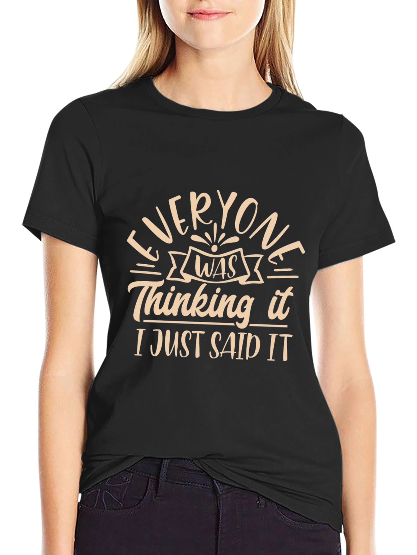 Black Everyone Was Thinking It Funny T-Shirt view 2
