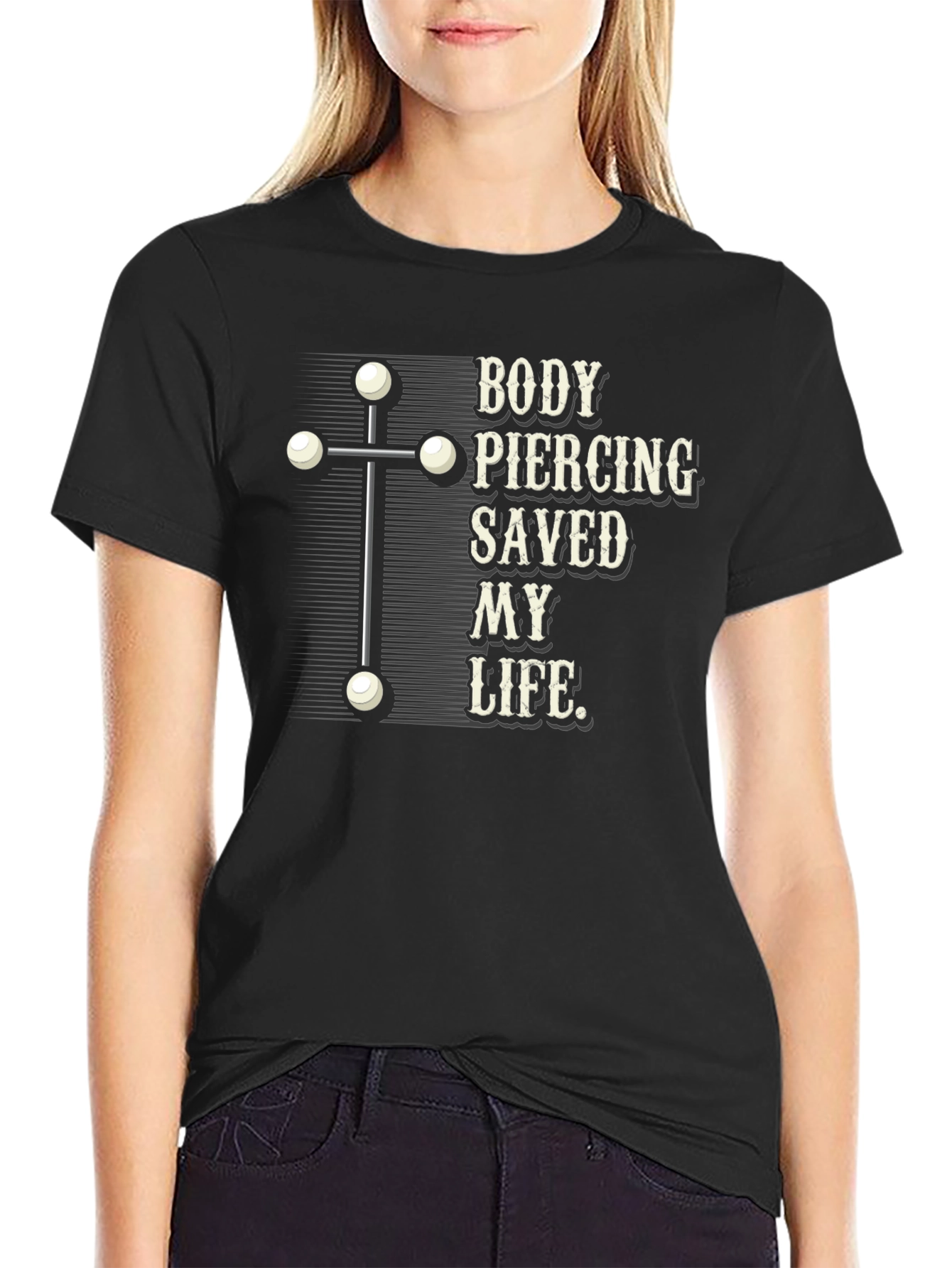 Black Body Piercing Saved My Life T-Shirt view 2