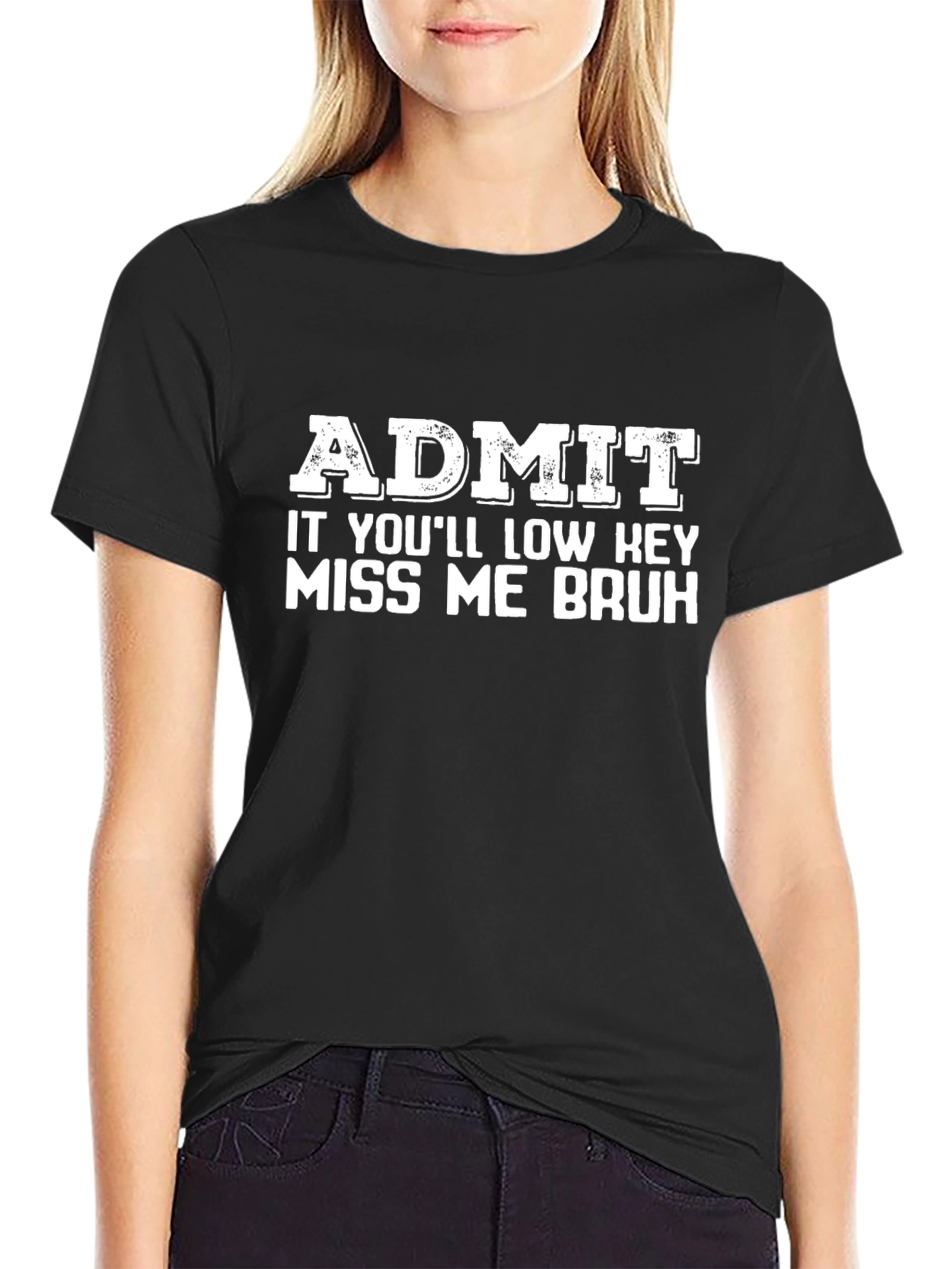 Black Admit You'll Miss Me Bruh Black T-Shirt view 2