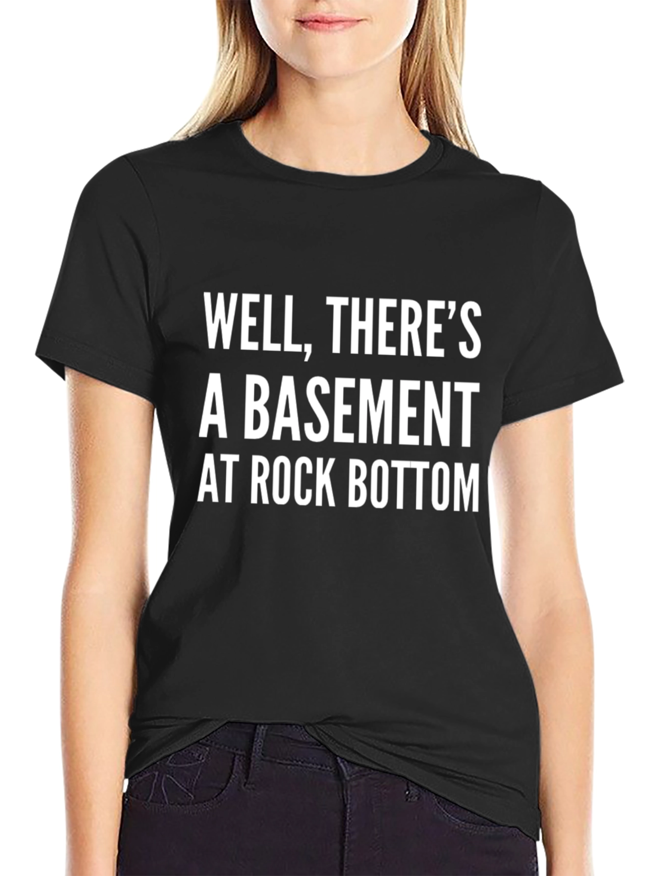 Black Well, There's A Basement at Rock Bottom T-Shirt view 2