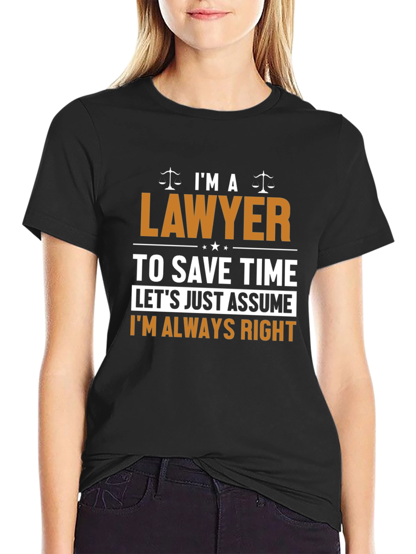 Black I'm a Lawyer Funny T-Shirt - Assume I'm Always Right view 2