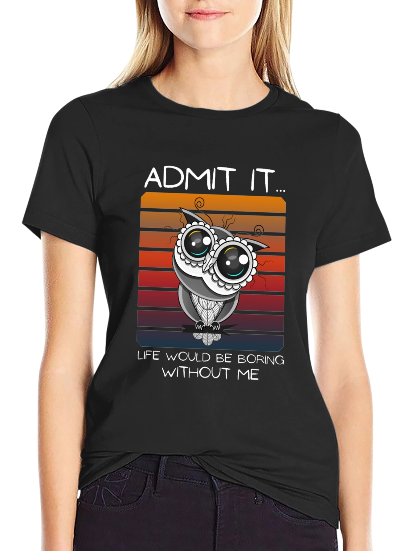 Black Humorous Owl Graphic Tee - Admit It, Life's Boring Without Me! view 2