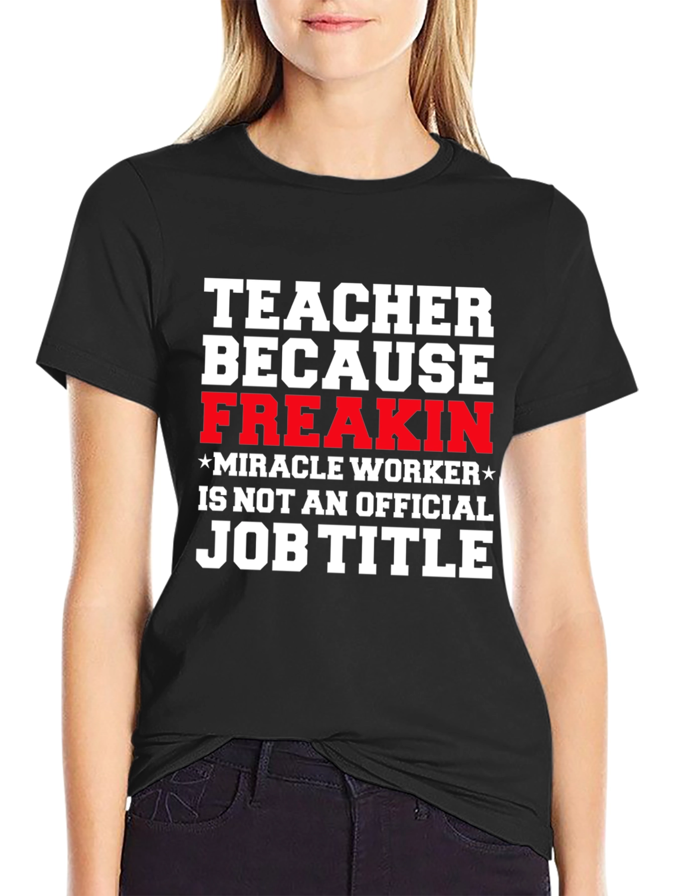 Black Teacher Freakin' Miracle Worker Job Title Funny T-Shirt view 2