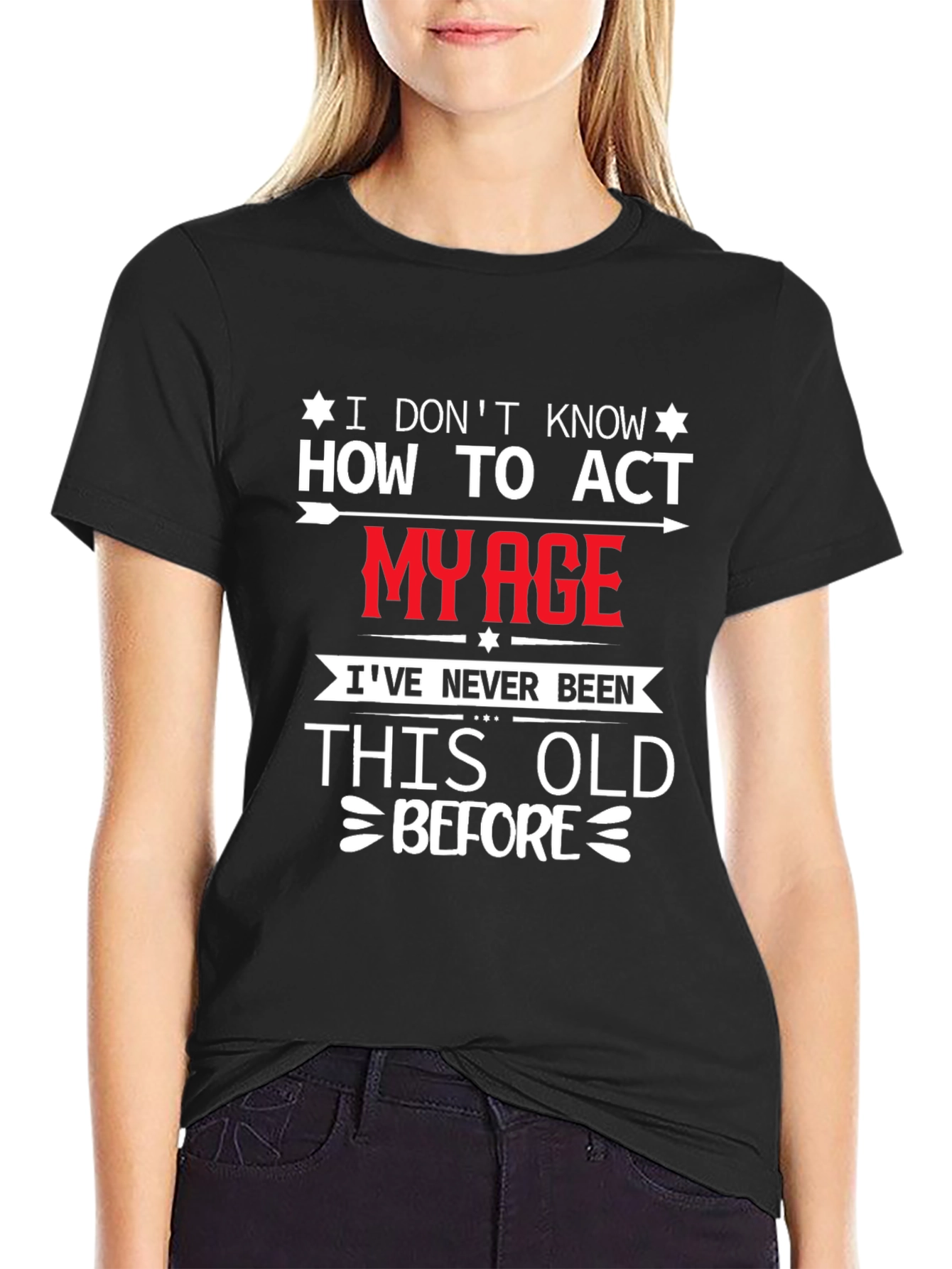 Black Funny I Don't Know How to Act My Age Graphic T-Shirt view 2