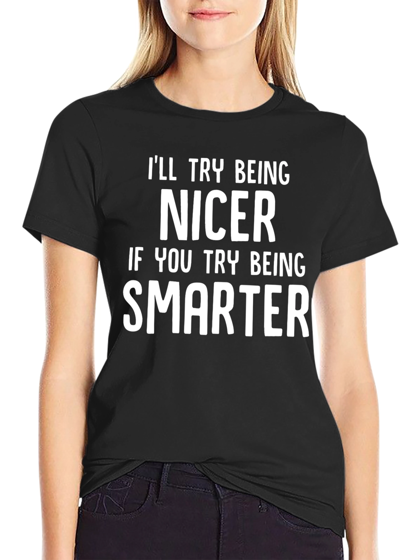 Black Funny Sarcastic T-Shirt - Be Nicer, Be Smarter view 2