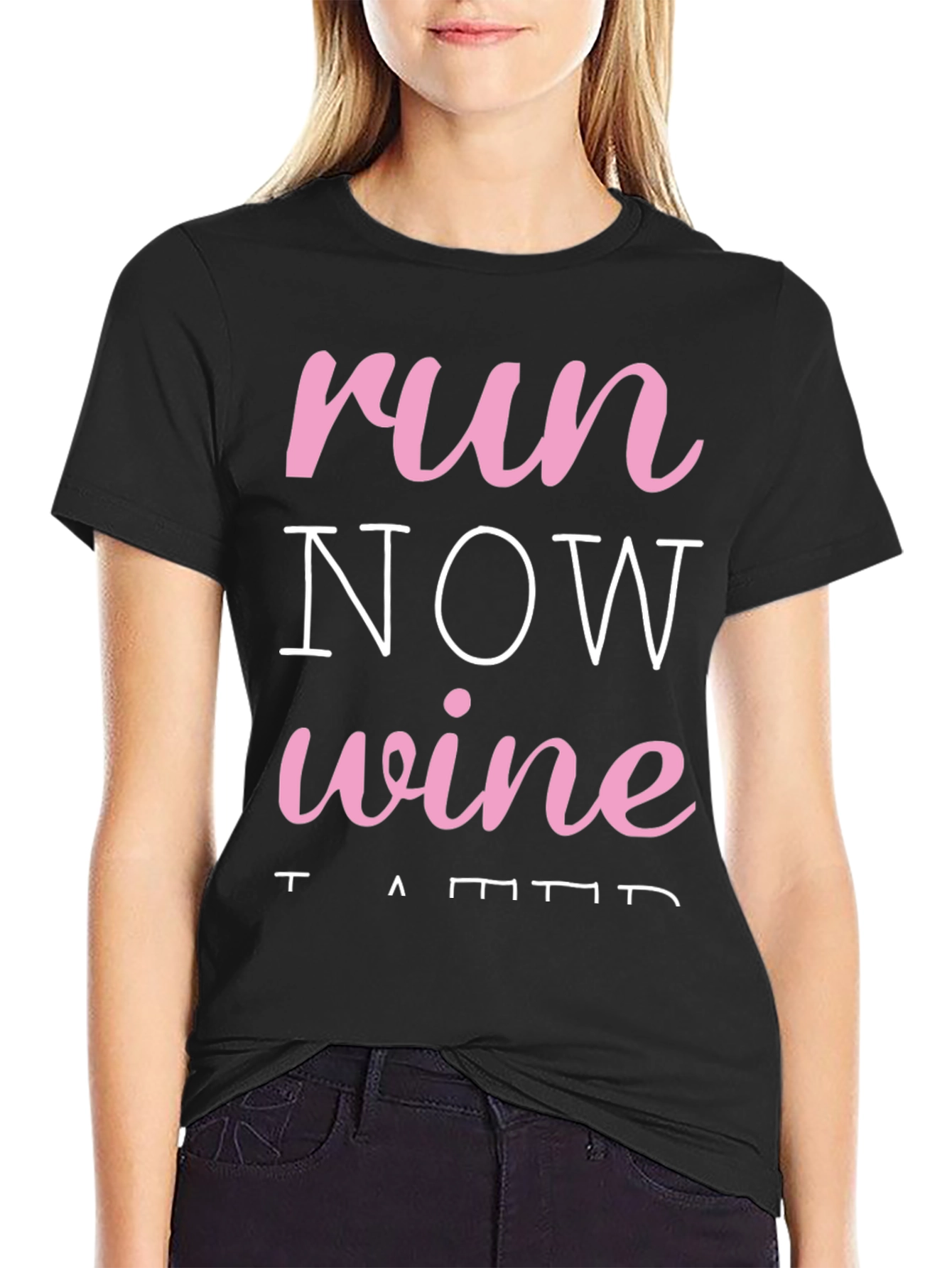 Black Run Now Wine Later Black T-Shirt view 2