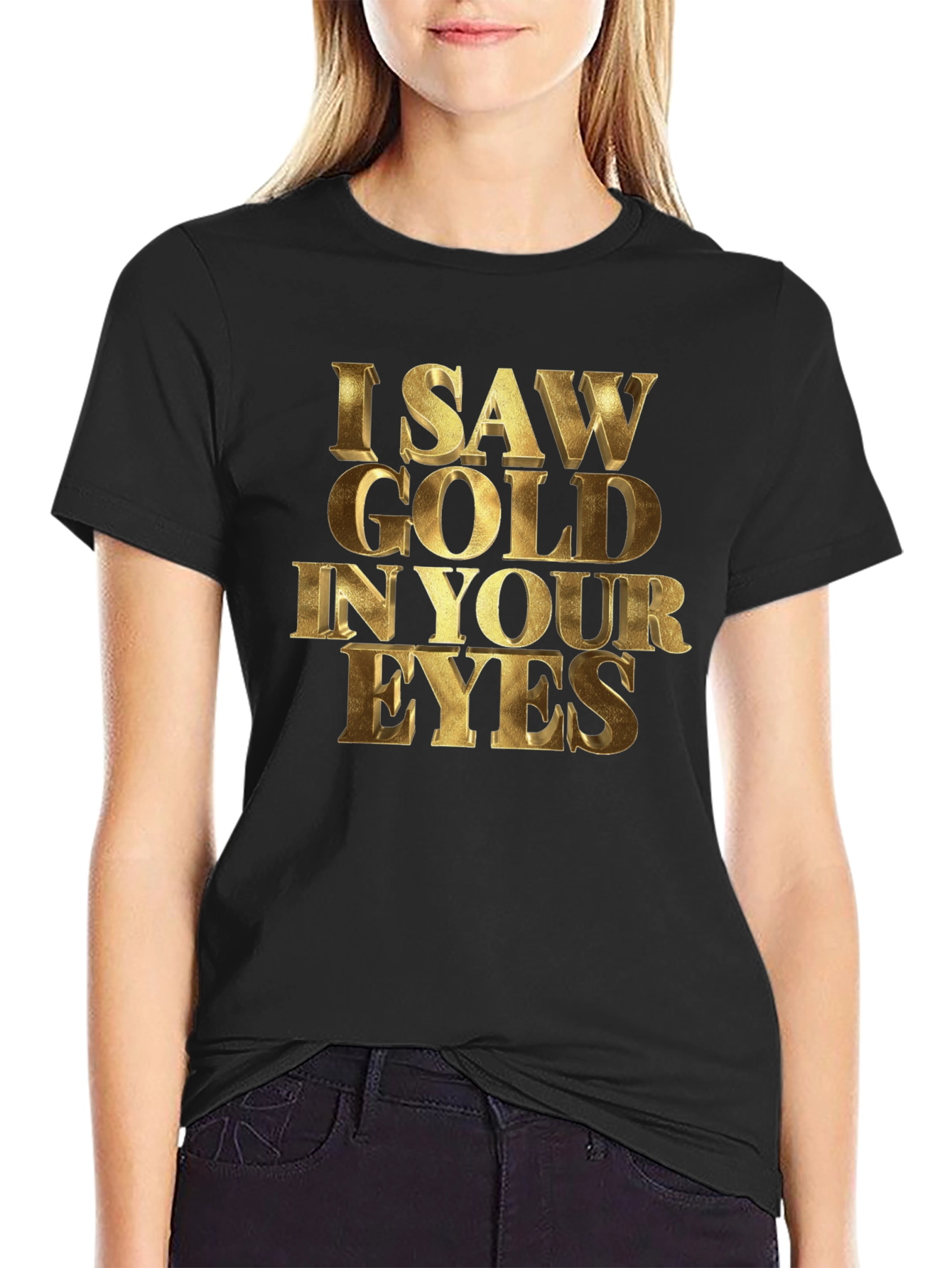 Black I Saw Gold in Your Eyes Graphic T-Shirt view 2
