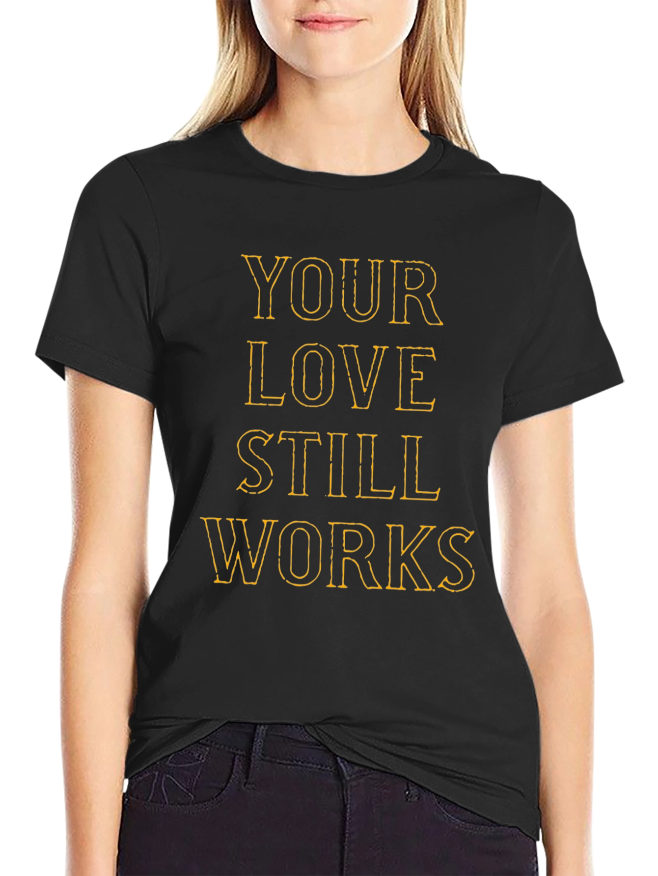 Black Your Love Still Works Graphic T-Shirt view 2