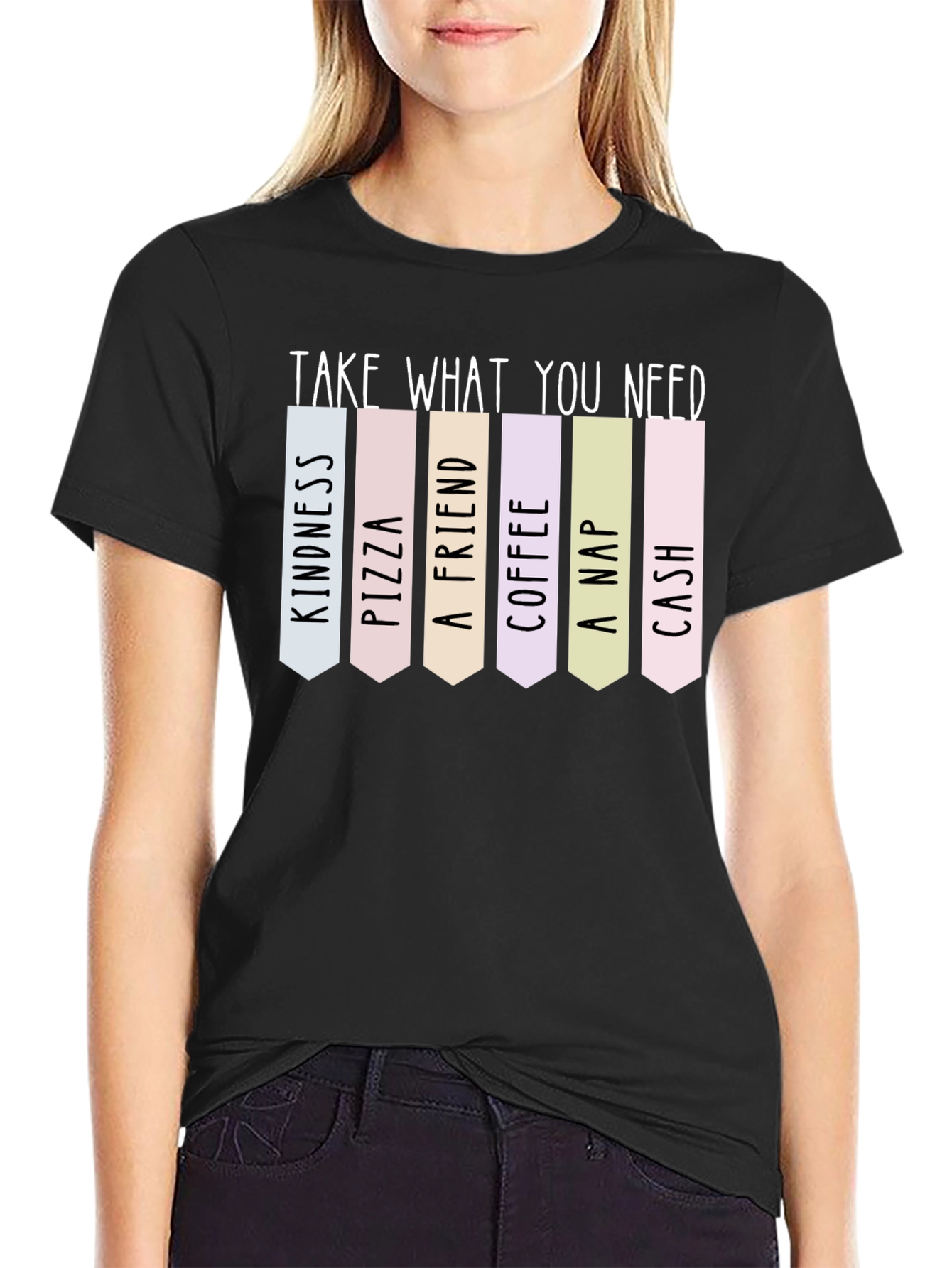 Black Take What You Need T-Shirt: Kindness, Pizza, Friend, More! view 2