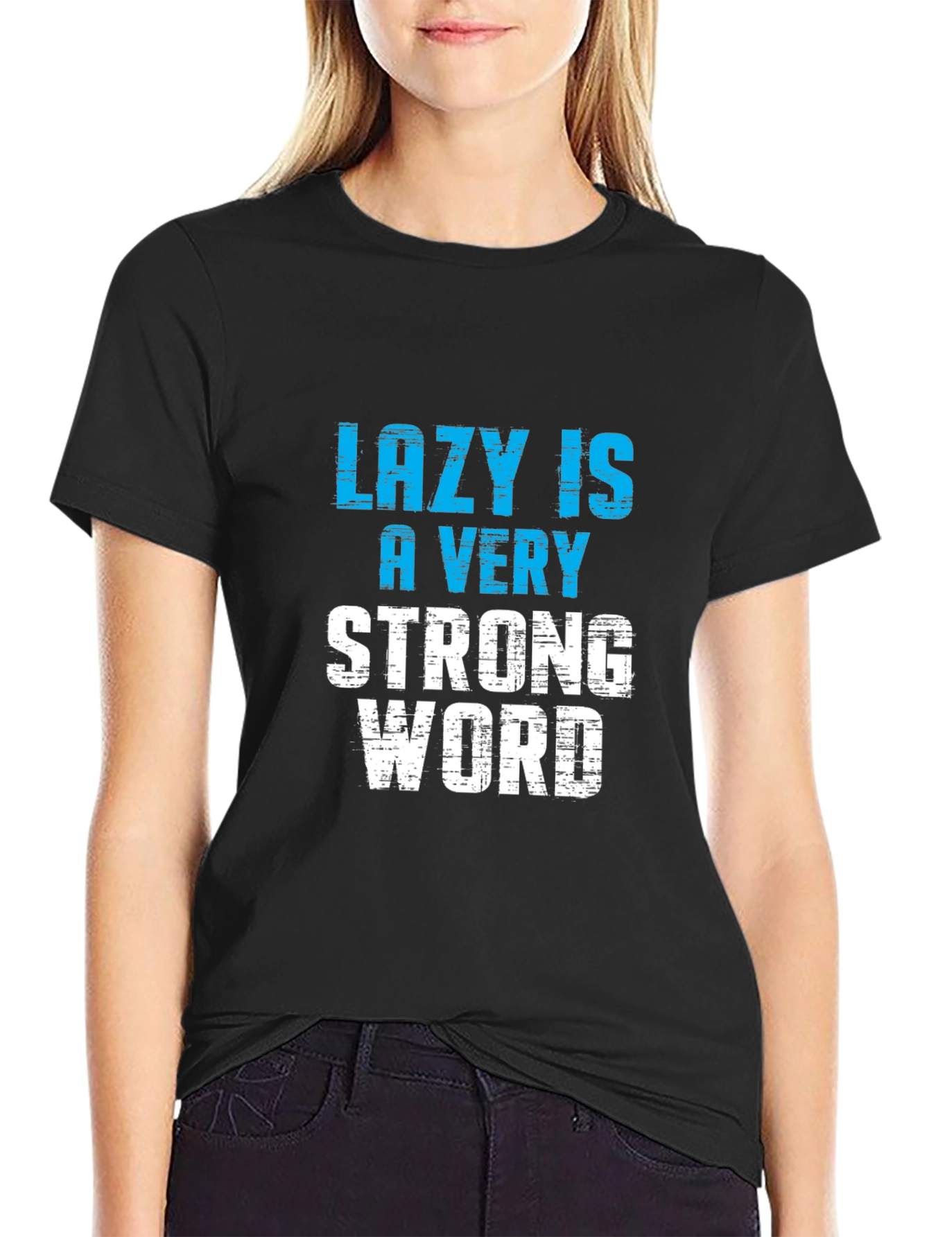 Black Lazy is a Very Strong Word T-Shirt view 2