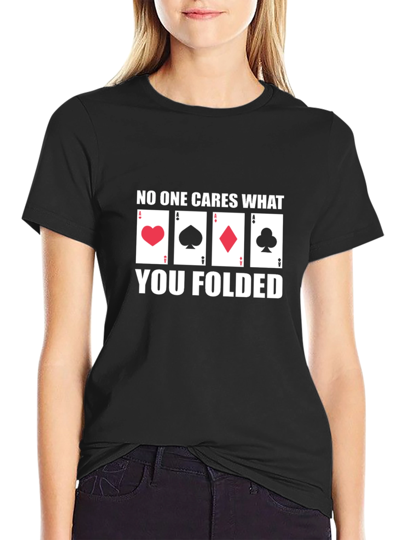 Black Poker Player T-Shirt - No One Cares What You Folded view 2