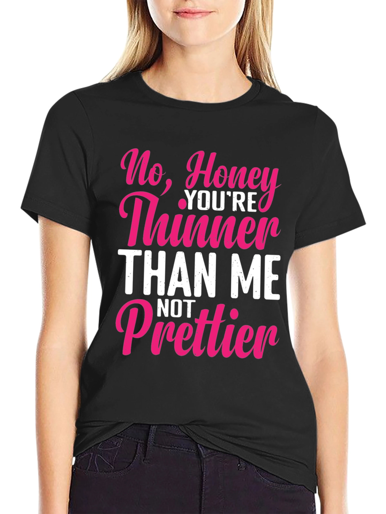 Black Sarcastic Humor T-Shirt - Thinner Than Me, Not Prettier view 2