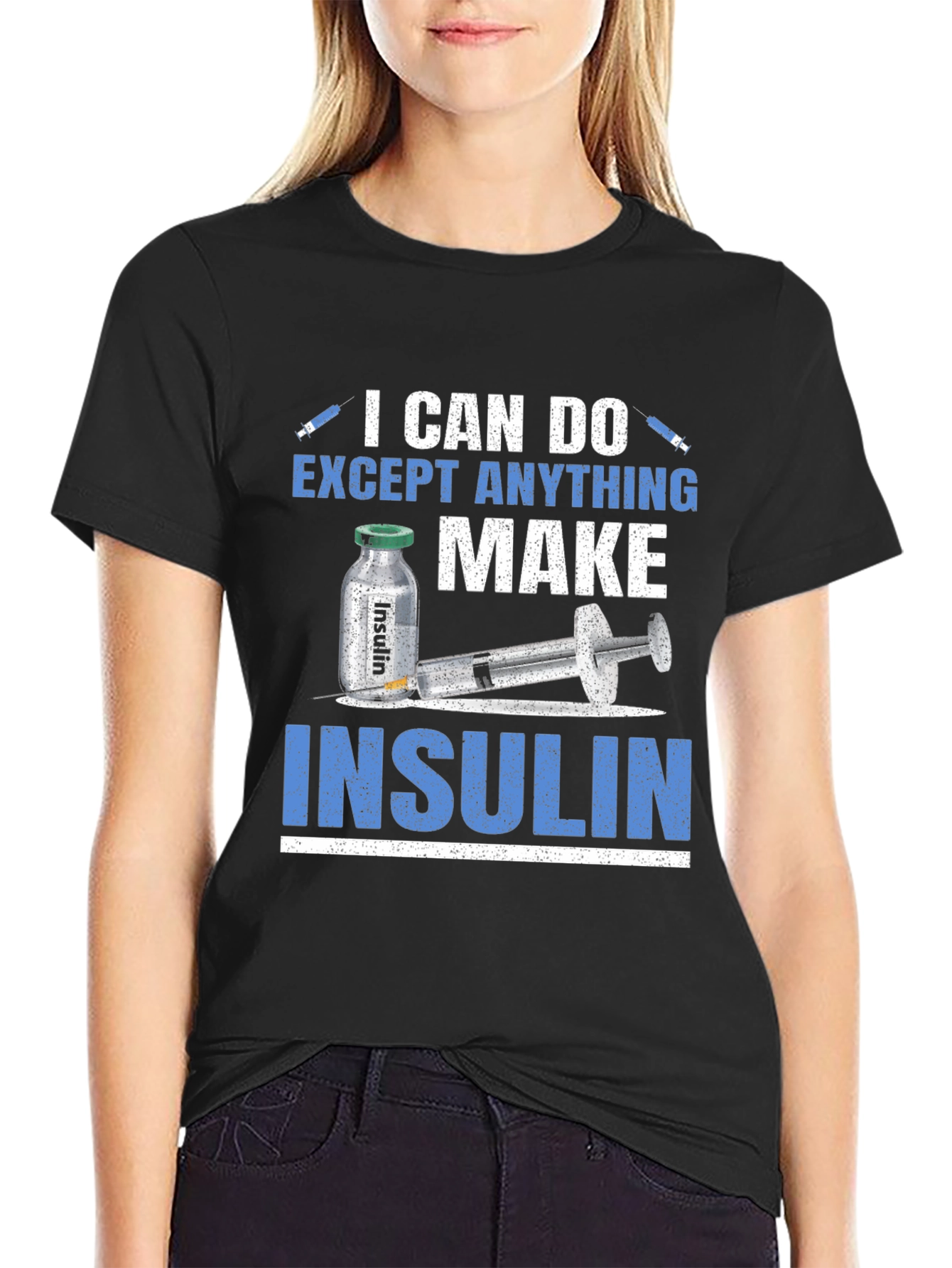 Black I Can Do Anything Except Make Insulin T-Shirt view 2