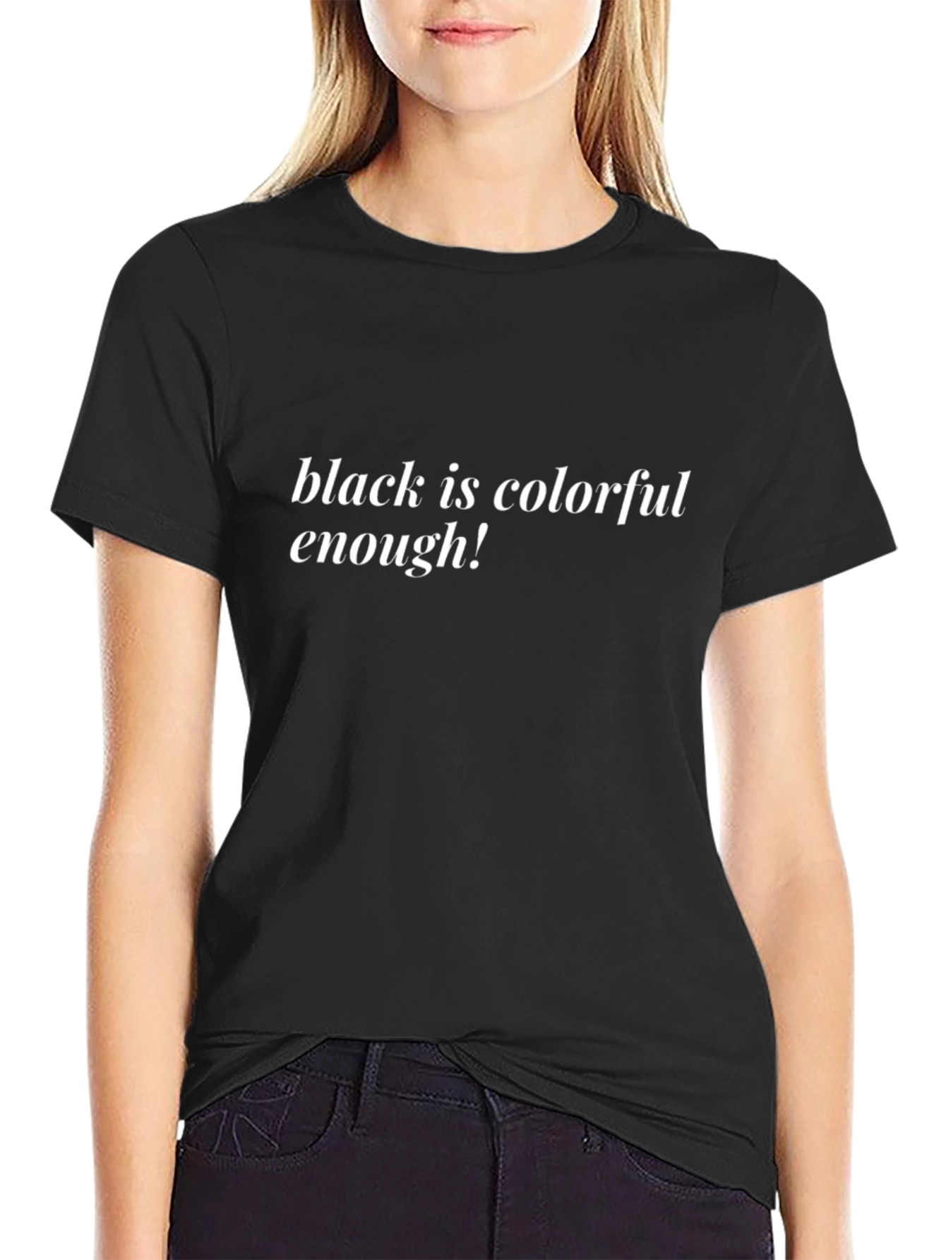 Black Black is Colorful Enough Graphic T-Shirt view 2