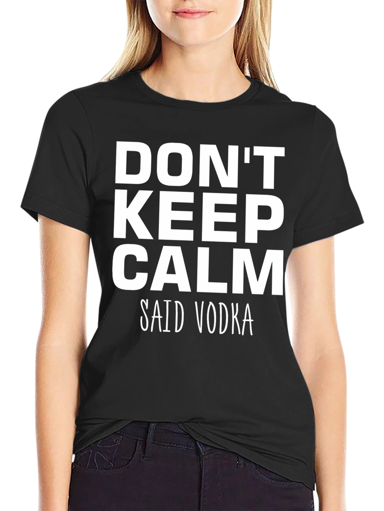 Black Don't Keep Calm Said Vodka - Funny T-Shirt view 2