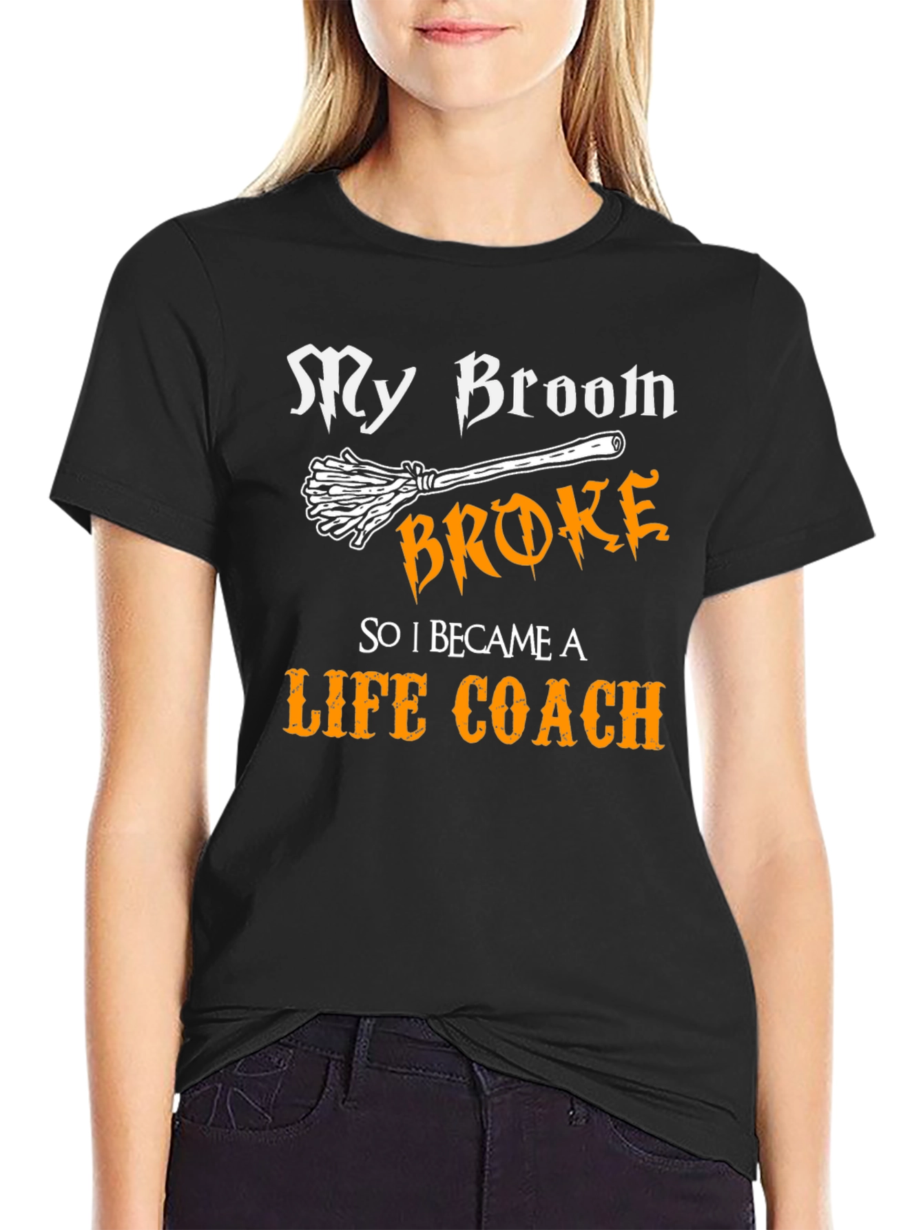 Black My Broom Broke, Now Life Coach Tee view 2