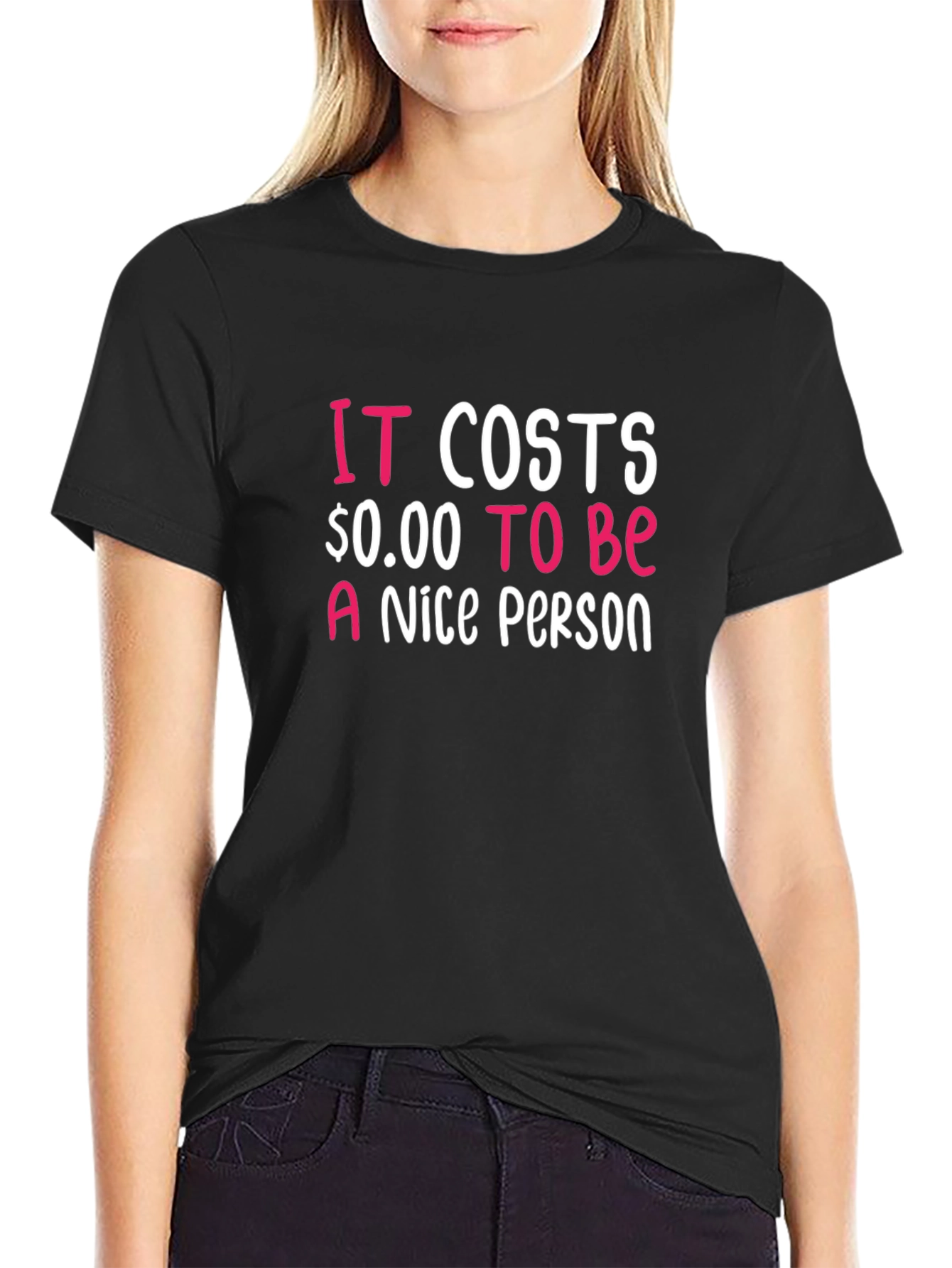 Black It Costs $0.00 To Be A Nice Person T-Shirt view 2