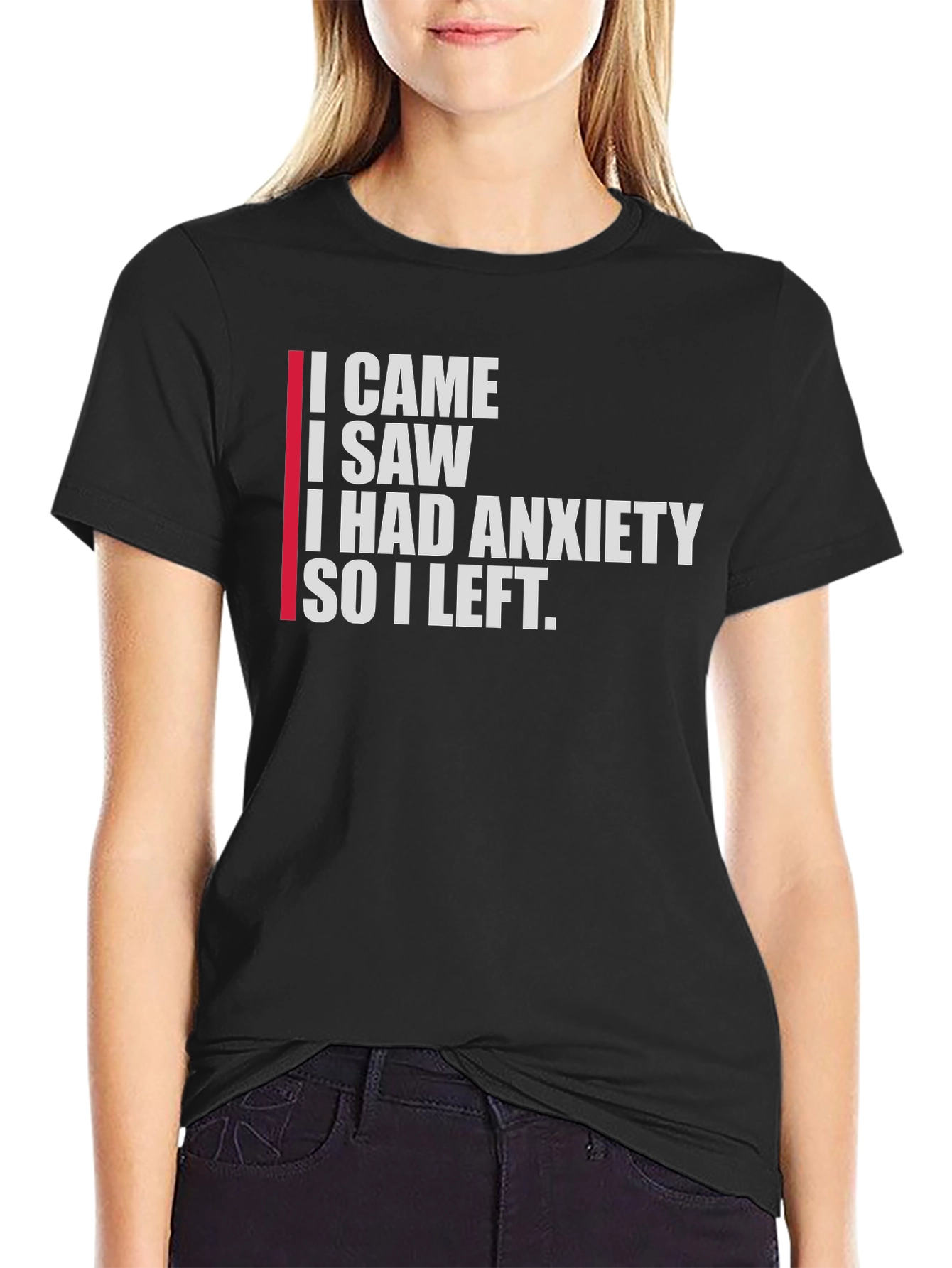 Black Anxiety T-Shirt: I Came, I Saw, I Left view 2