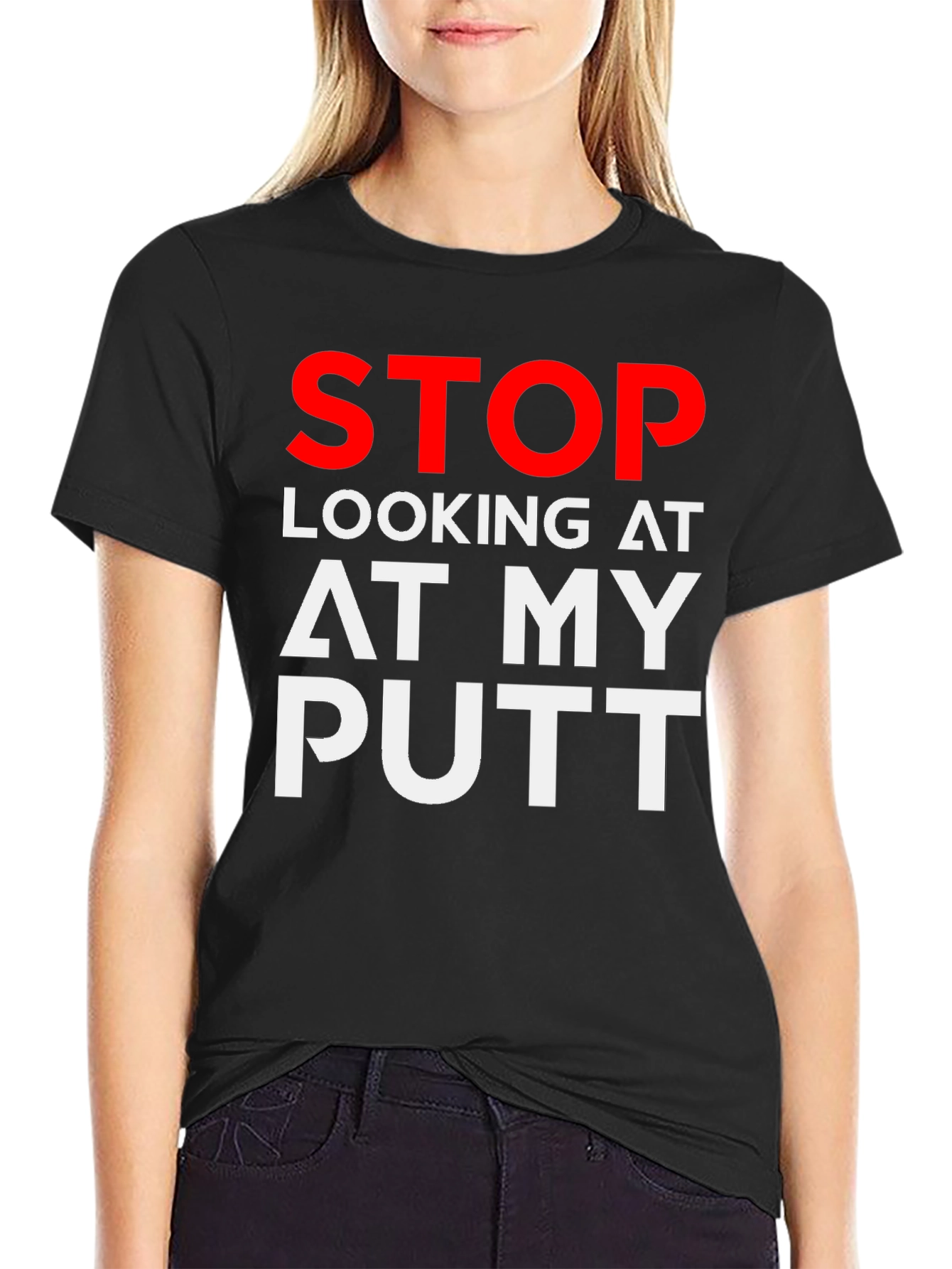 Black Stop Looking At My Putt Graphic T-Shirt view 2