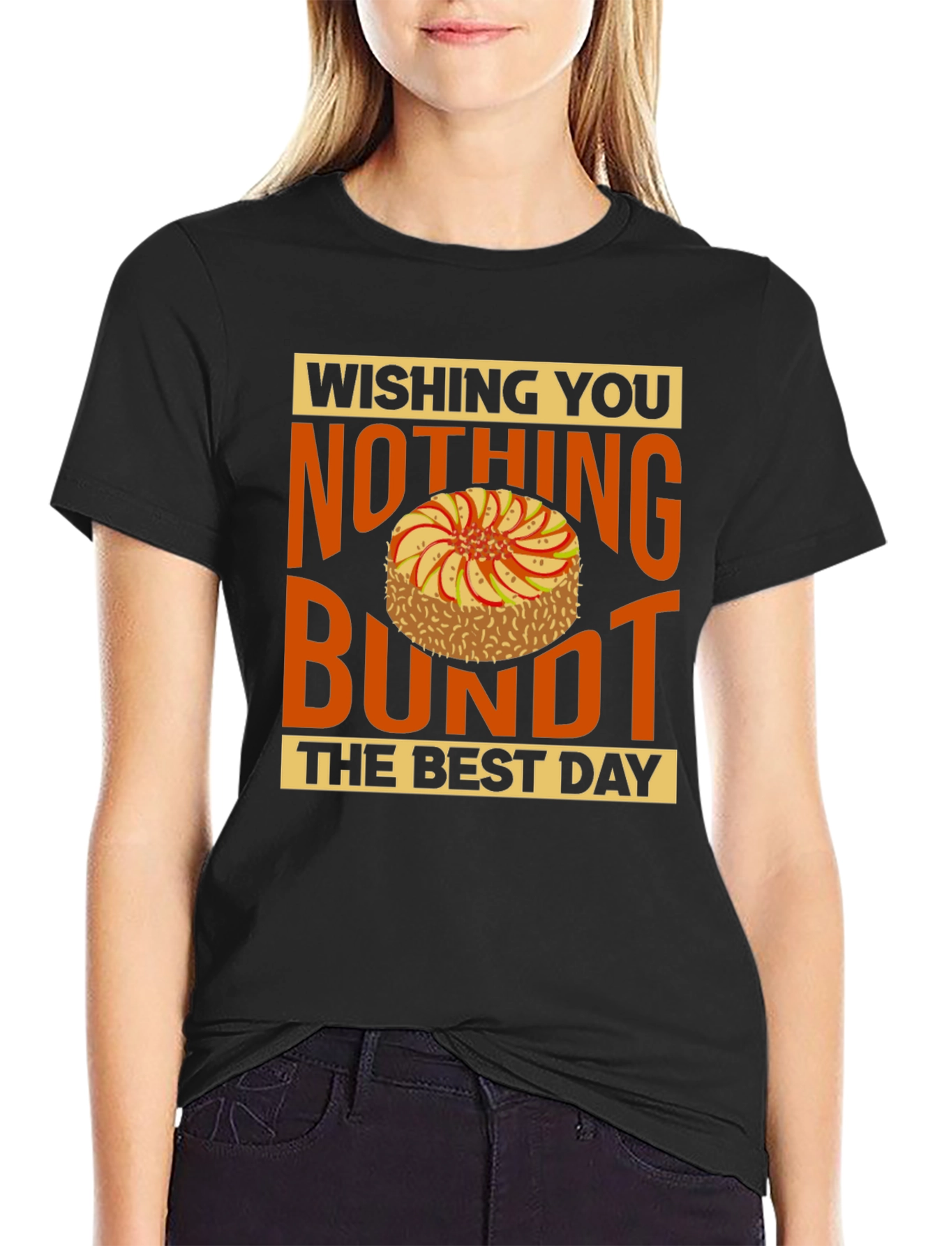 Black Wishing You Nothing Bundt the Best Day T-Shirt view 2