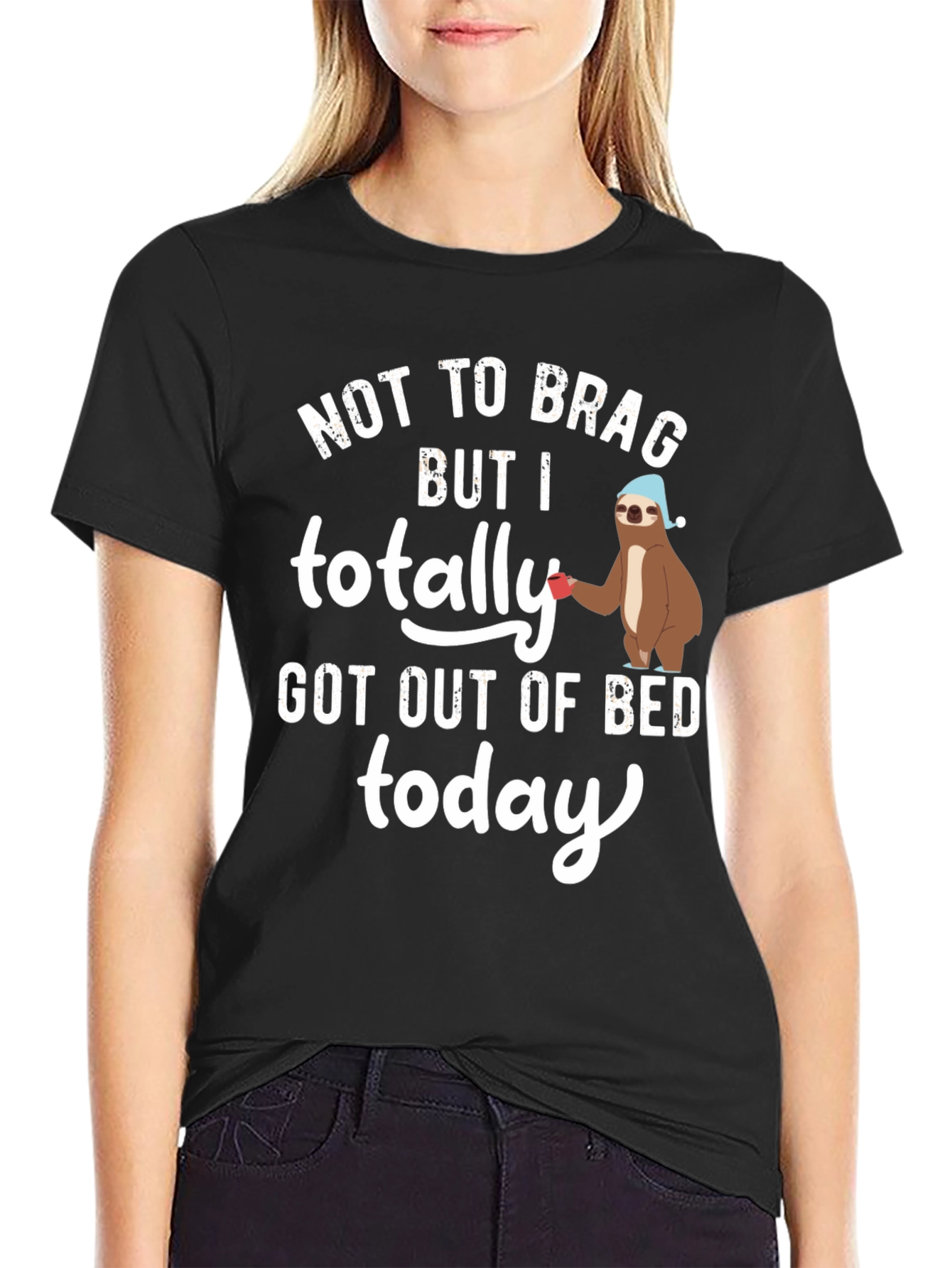 Funny Sloth T-Shirt - Not To Brag, But I Got Out Of Bed Today - 2