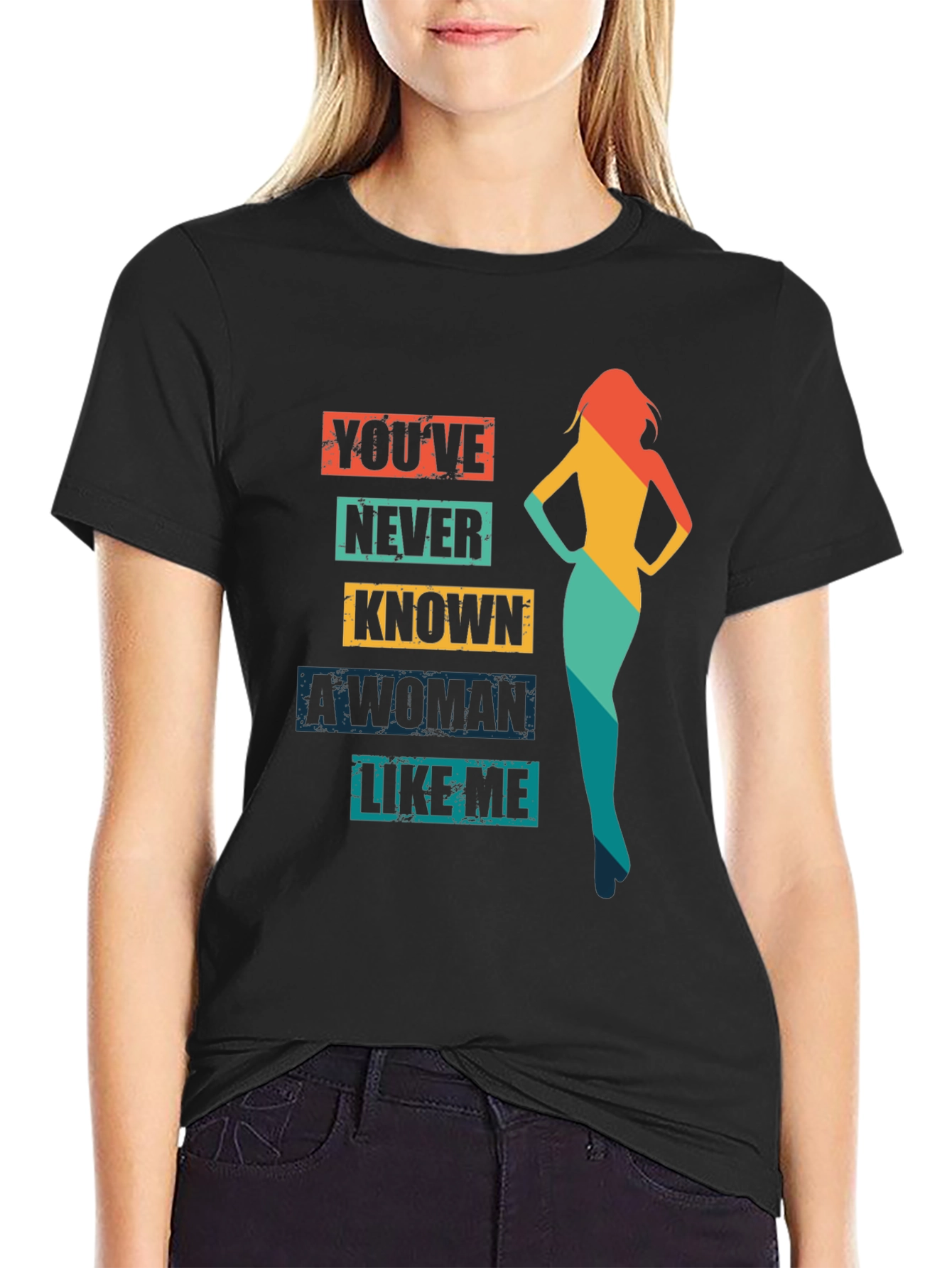 Black You've Never Known a Woman Like Me T-Shirt view 2