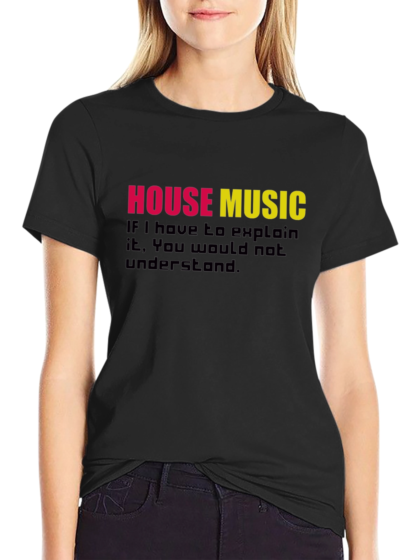 Black House Music T-Shirt - If You Have to Explain It view 2