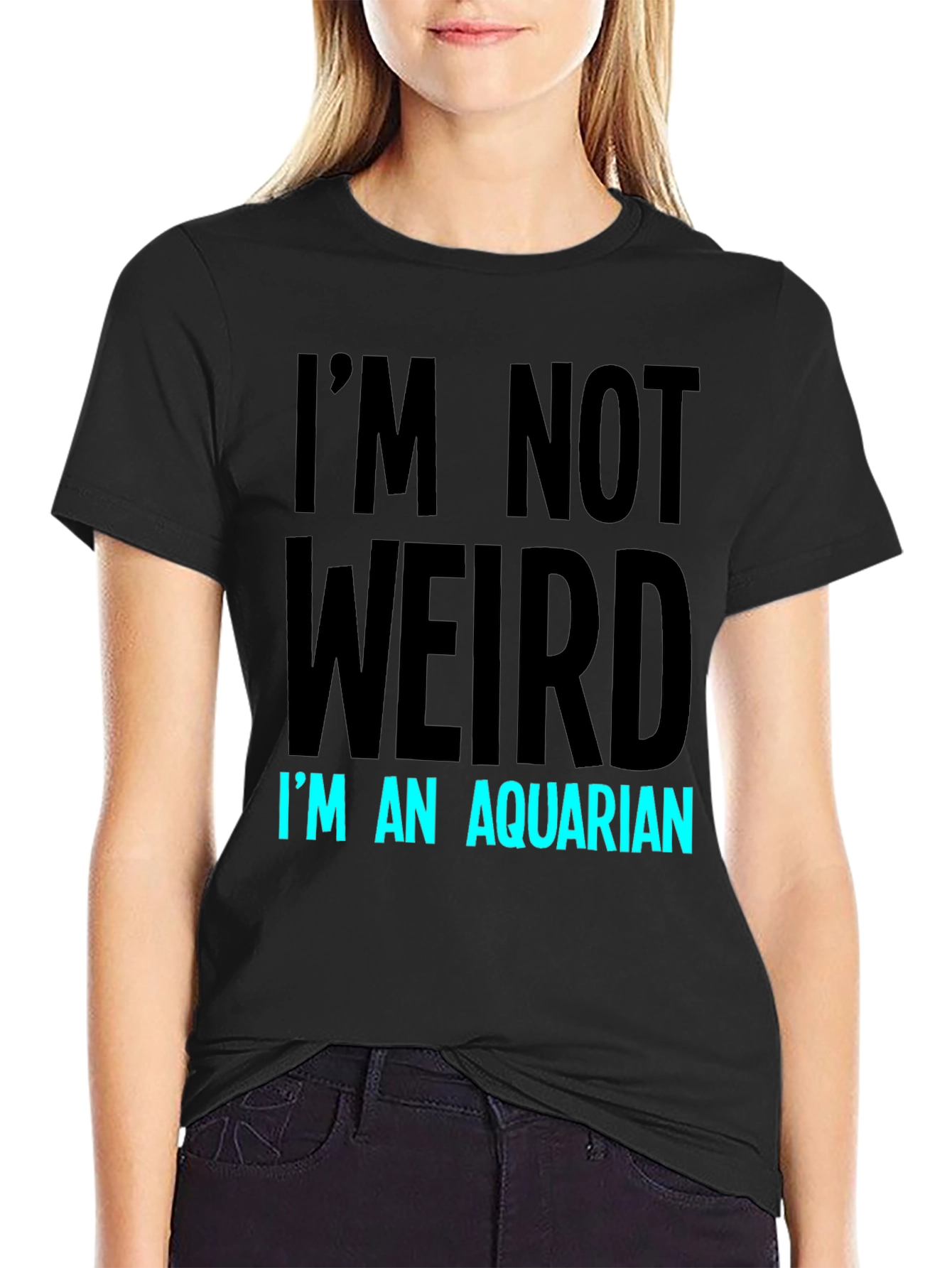 Black I'm Not Weird, I'm An Aquarian T-Shirt view 2