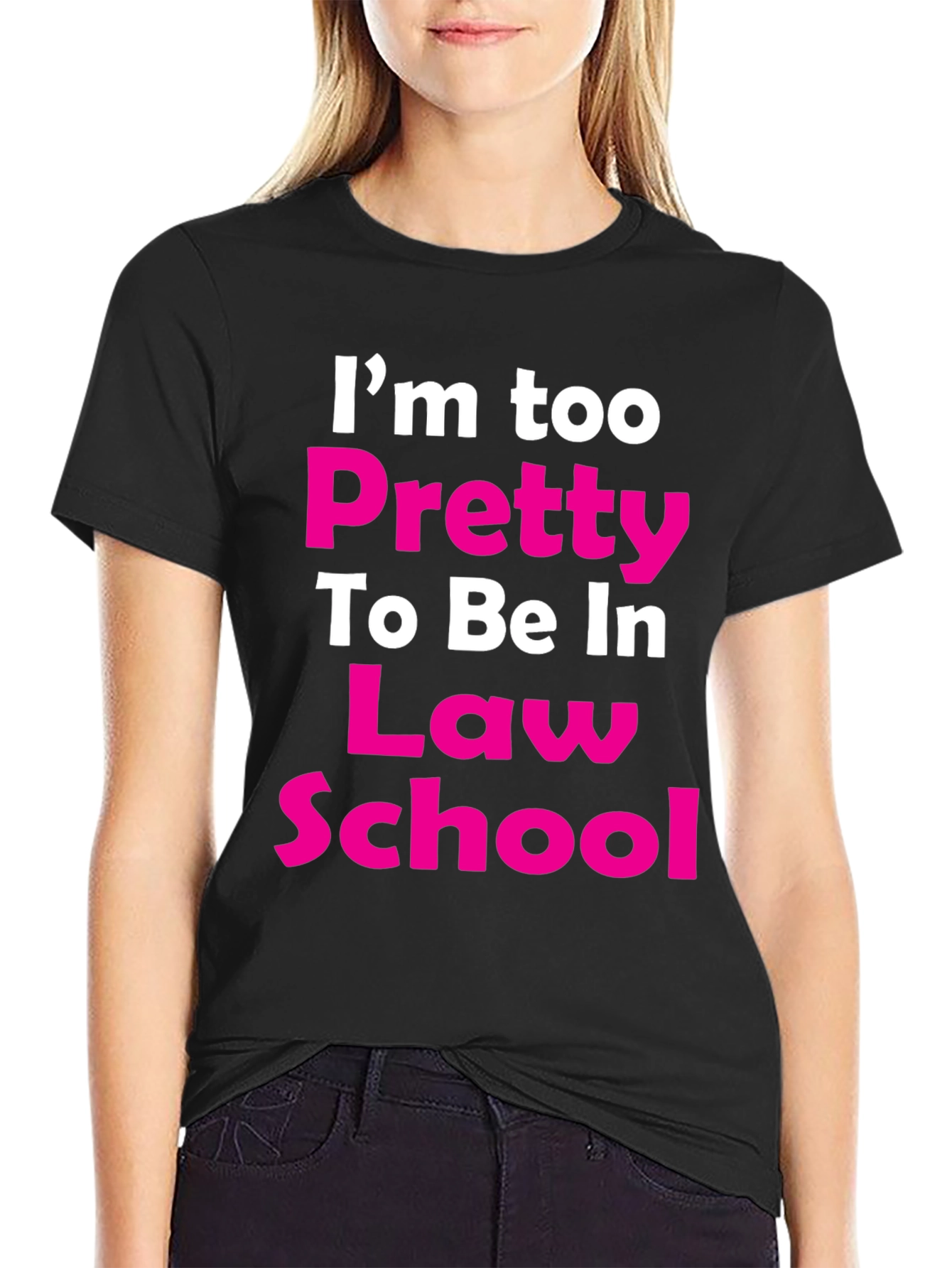 Black I'm Too Pretty Law School T-Shirt view 2