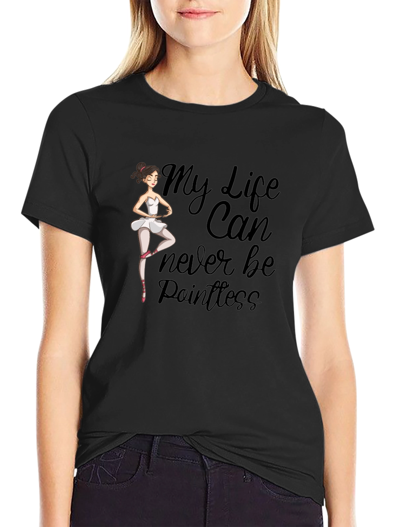 Black Ballet Dancer T-Shirt: My Life Can Never Be Pointless view 2
