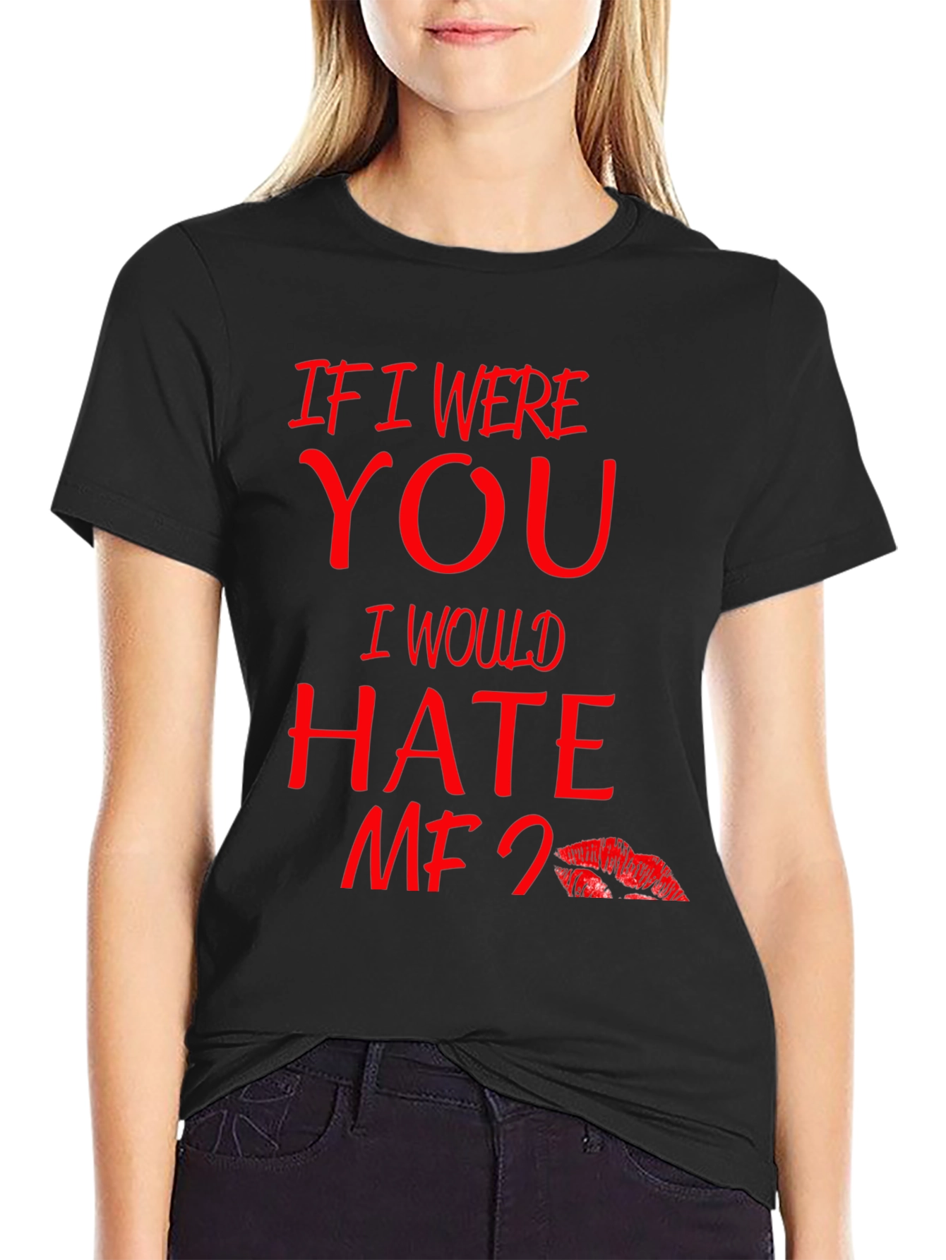 Black If I Were You I Would Hate Me Too Lips T-Shirt view 2