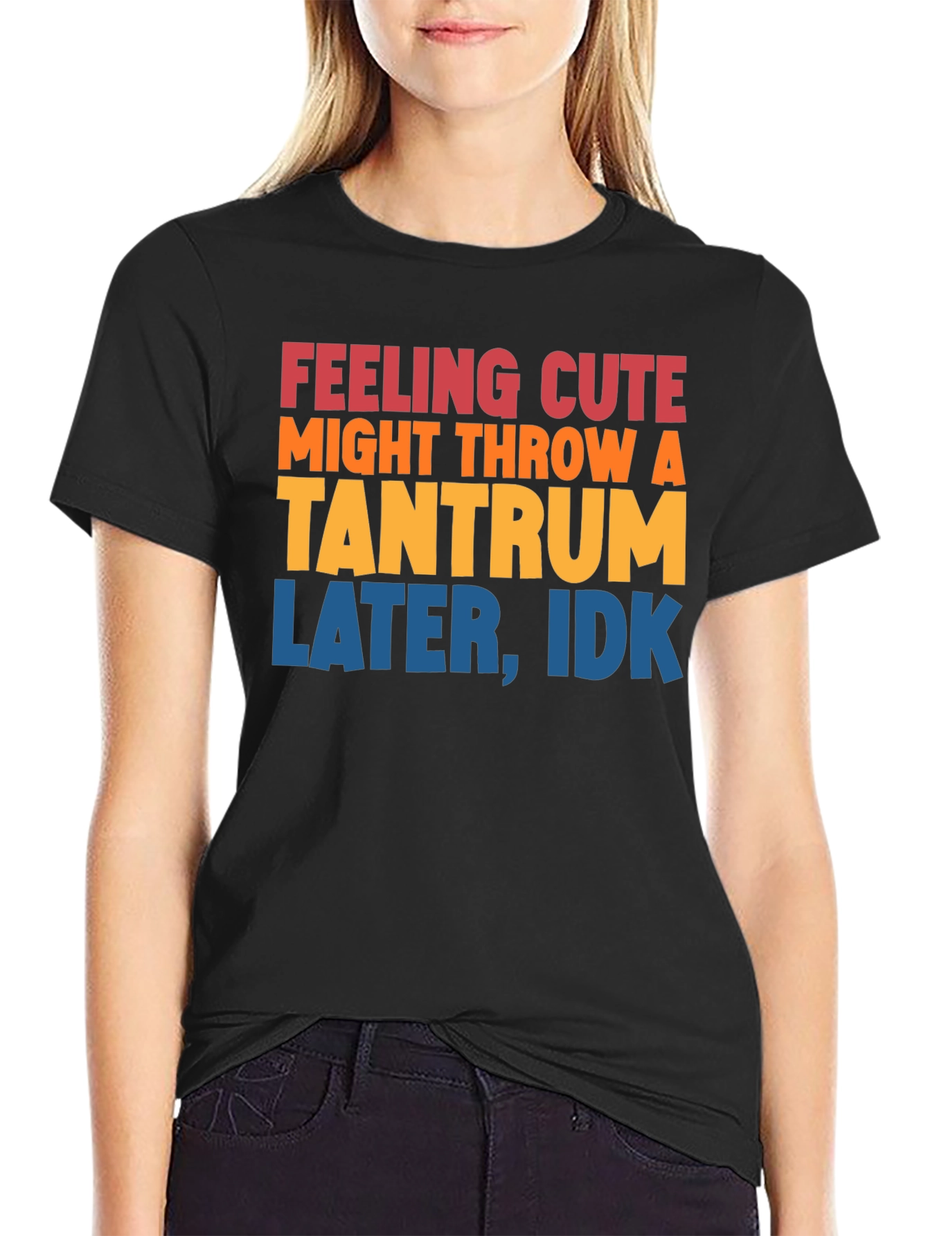Black Feeling Cute Tantrum T-Shirt Funny Graphic Tee view 2