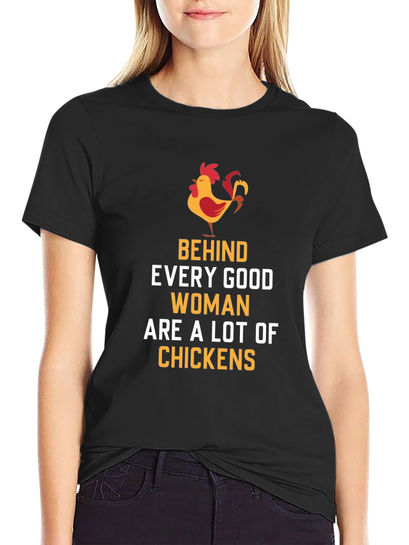 Black Behind Every Good Woman Funny Chicken T-Shirt view 2