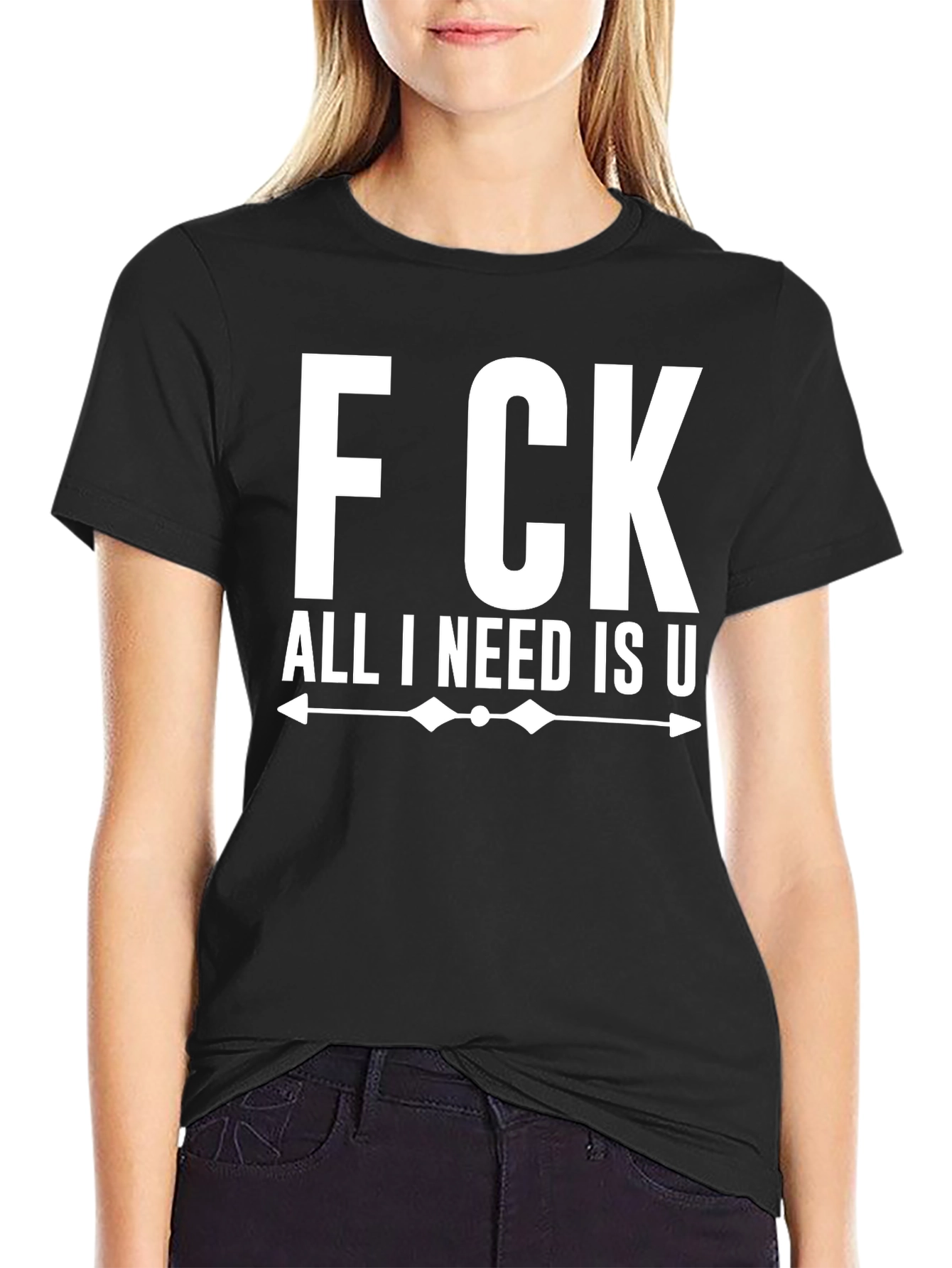 Black F CK All I Need Is U Graphic Tee - Funny T-Shirt view 2
