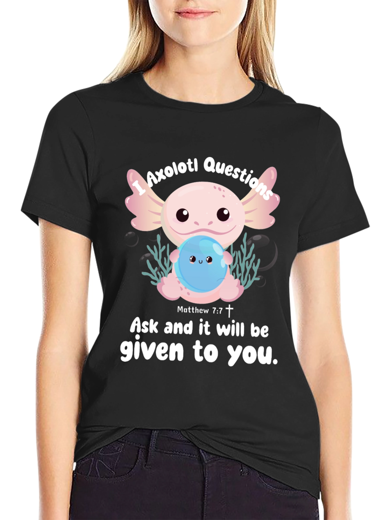 Black Axolotl Questions Graphic T-Shirt - Ask and It Will Be Given view 2