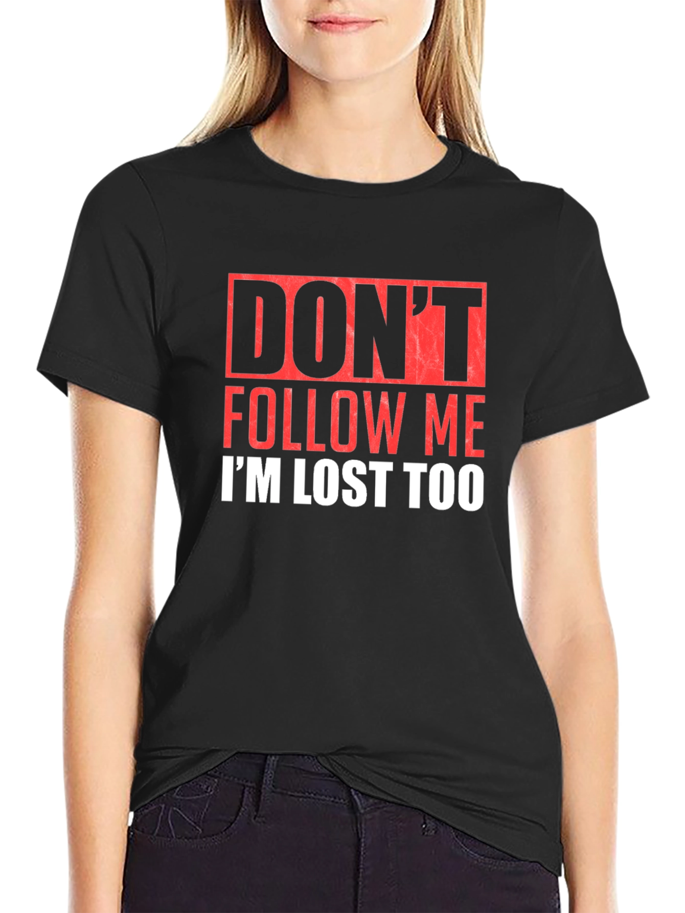 Black Don't Follow Me I'm Lost Too Graphic Tee view 2