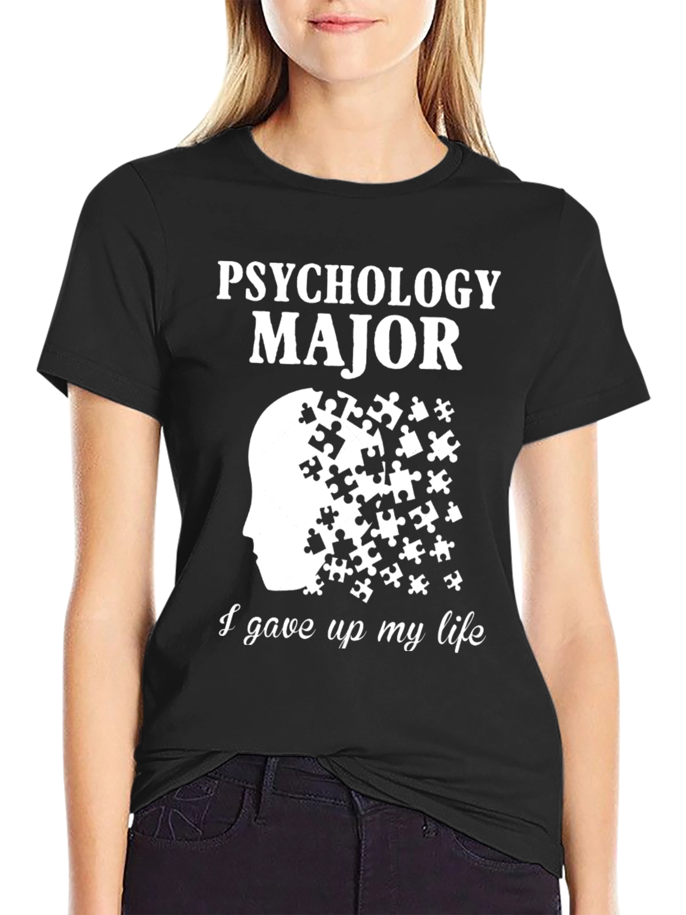 Psychology Major Puzzle T-Shirt - Gave Up My Life - 2