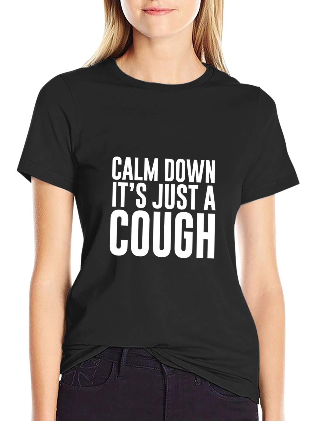 Black Calm Down It's Just a Cough T-Shirt view 2