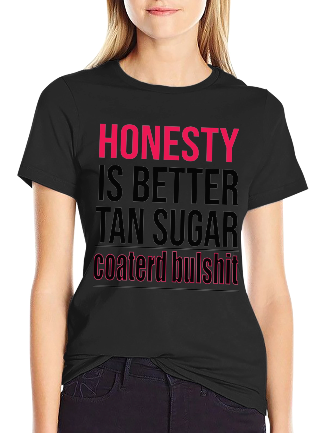 Black Honesty Better Than Sugar T-Shirt view 2