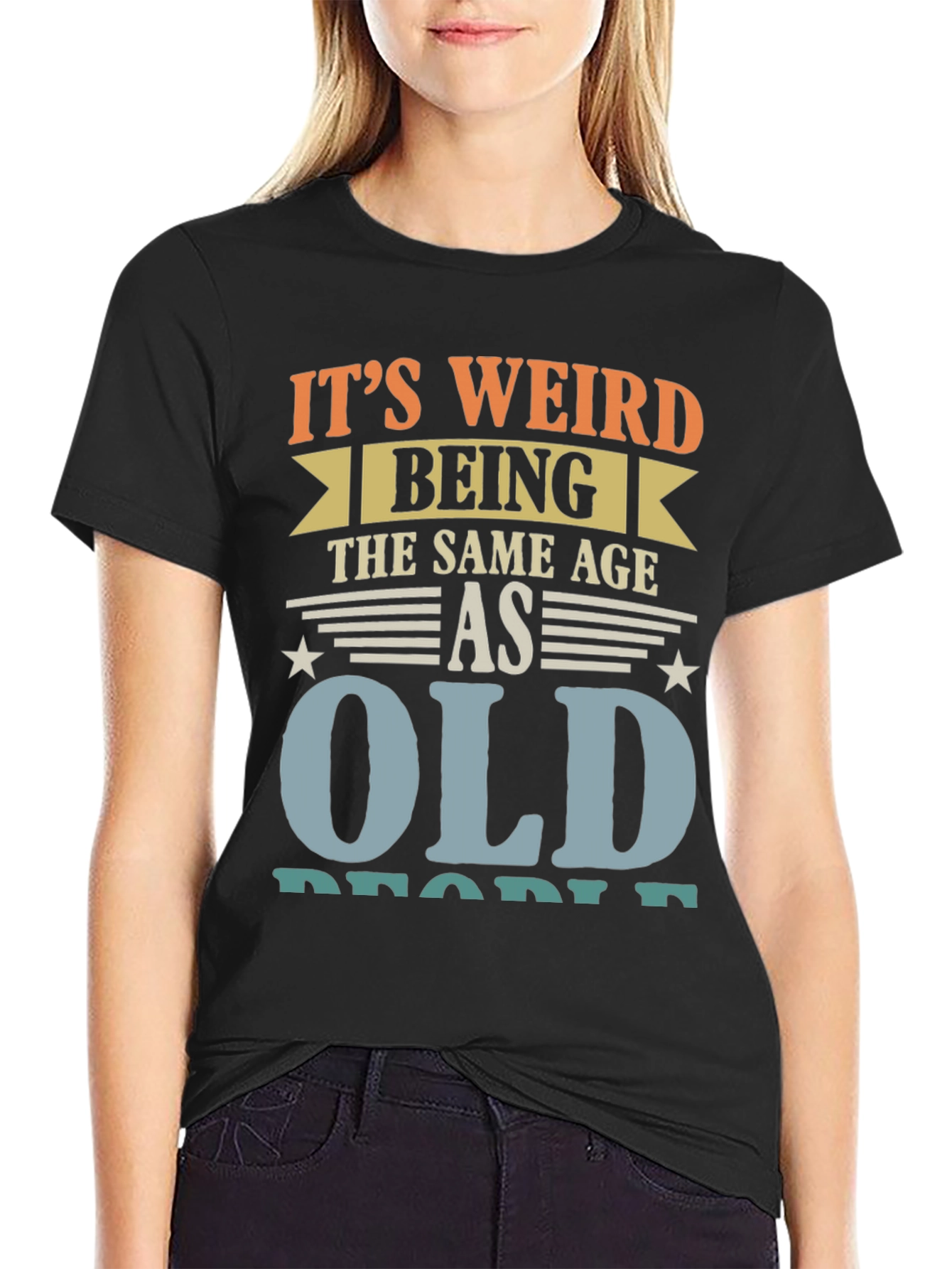 Black It's Weird Being The Same Age As Old People Funny T-Shirt view 2