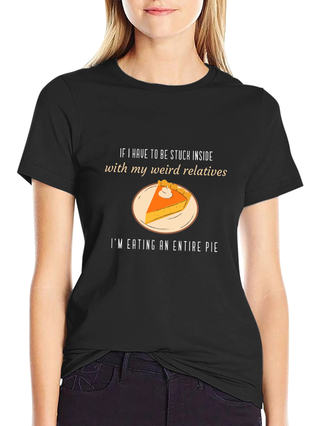 Black Weird Relatives Pie T-Shirt - Thanksgiving Humor view 2