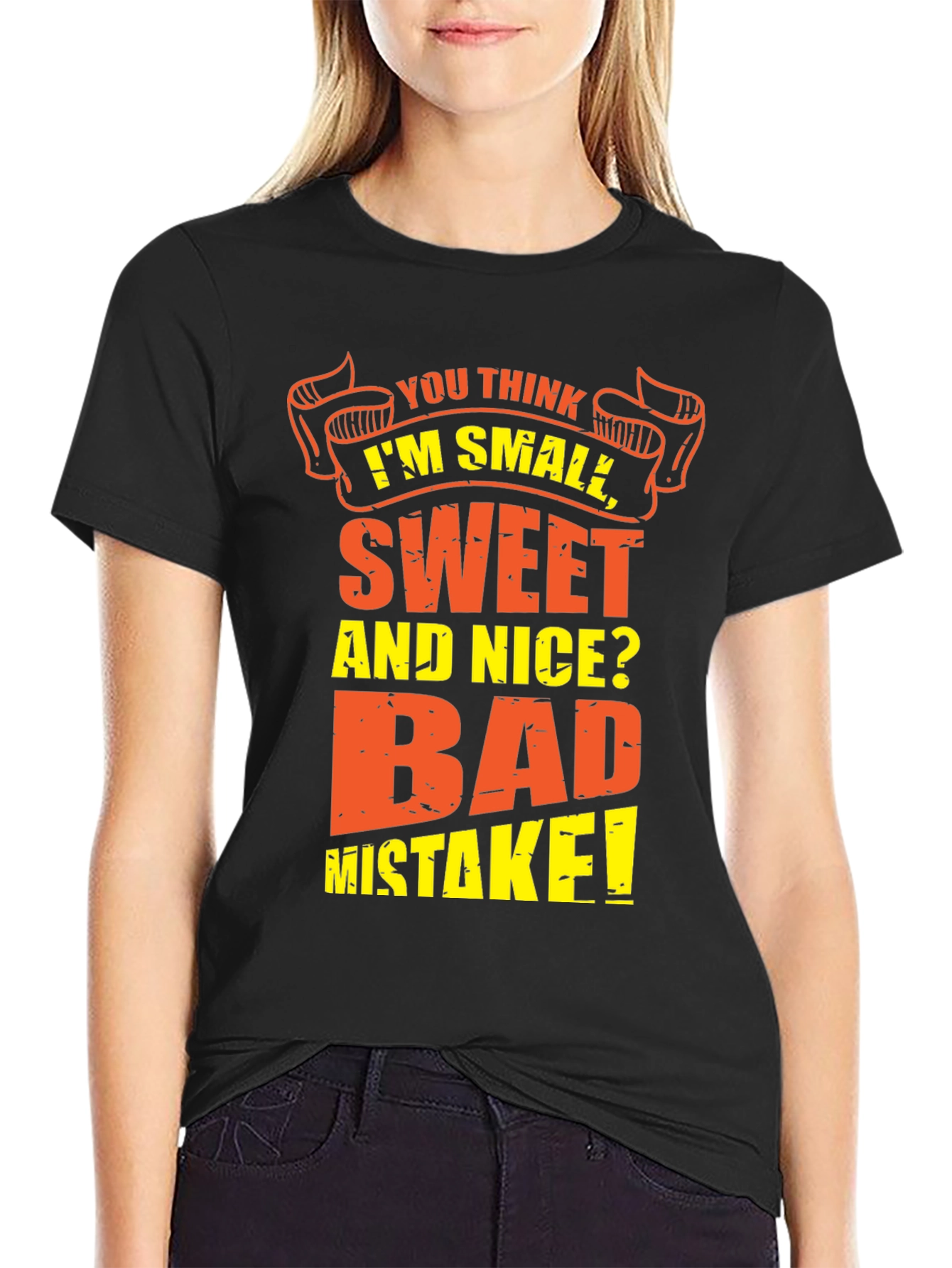 Black Funny T-Shirt - You Think I'm Small, Sweet and Nice? view 2