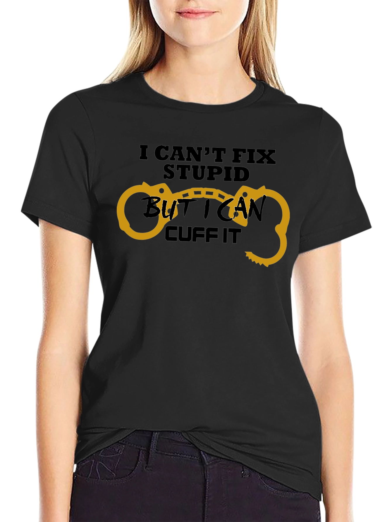 Funny I Can't Fix Stupid Handcuff T-Shirt - 2