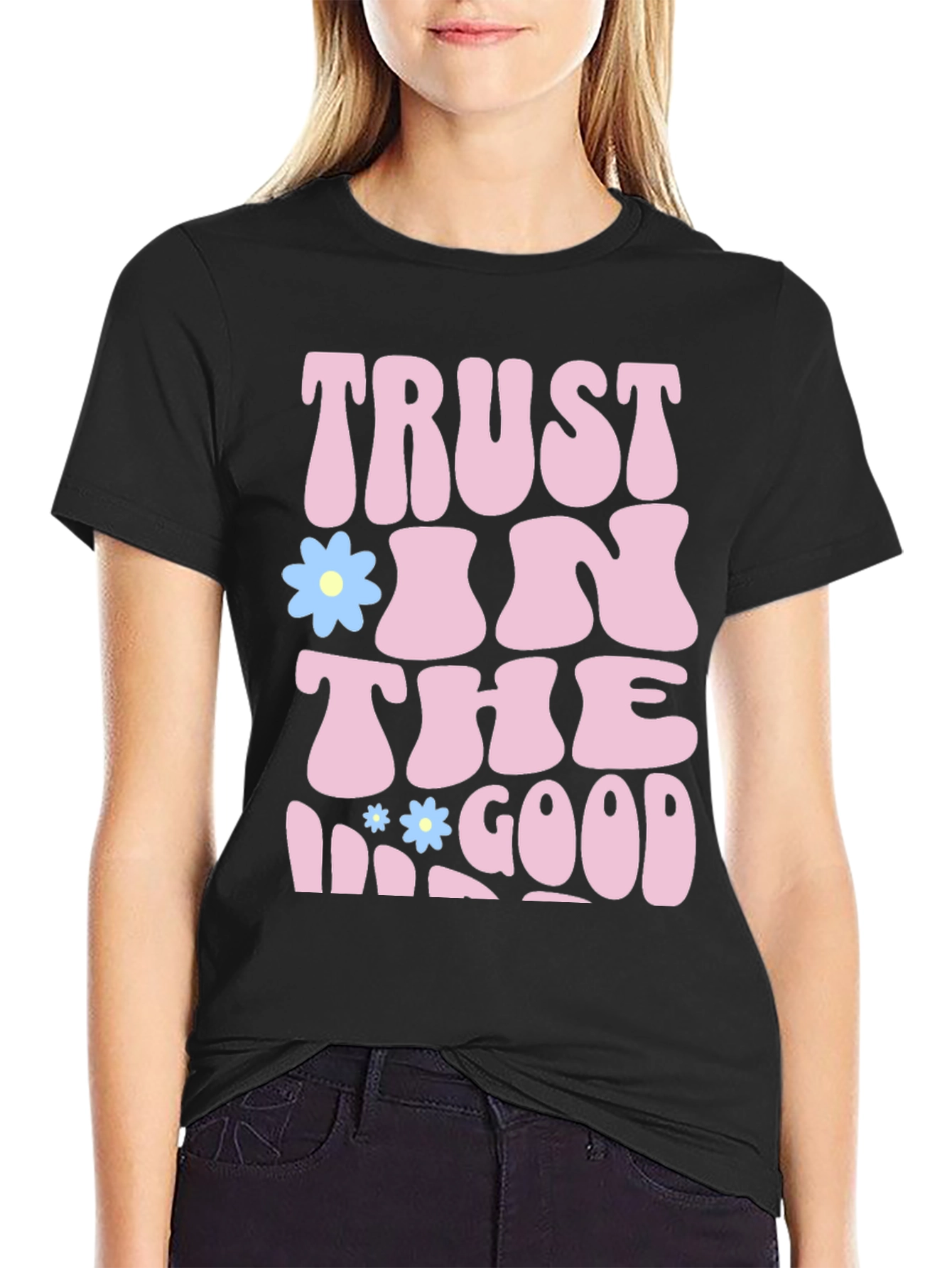Black Trust In The Good Graphic T-Shirt - Positive Vibes Tee view 2