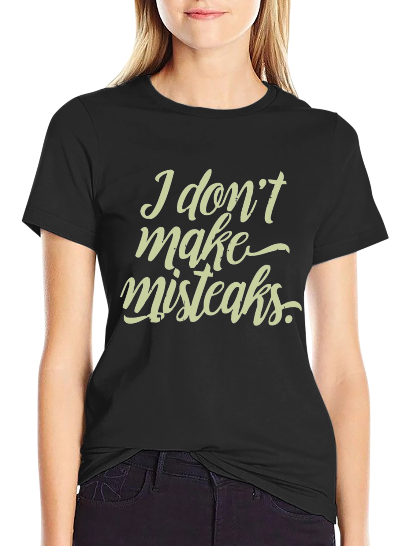 Black I Don't Make Mistakes T-Shirt - Funny Graphic Tee view 2