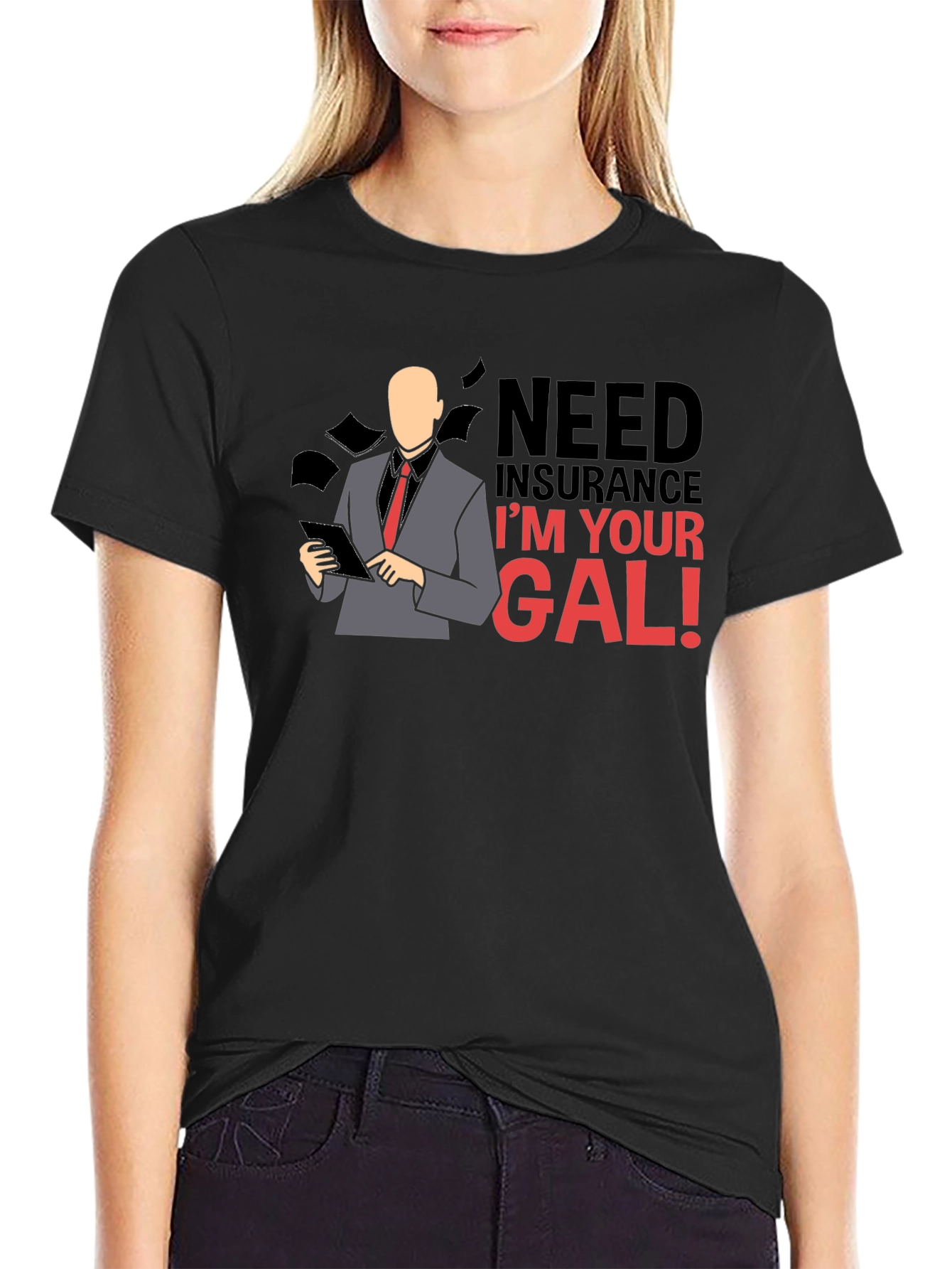 Black Insurance Gal T-Shirt: Need Insurance, I'm Your Gal! view 2