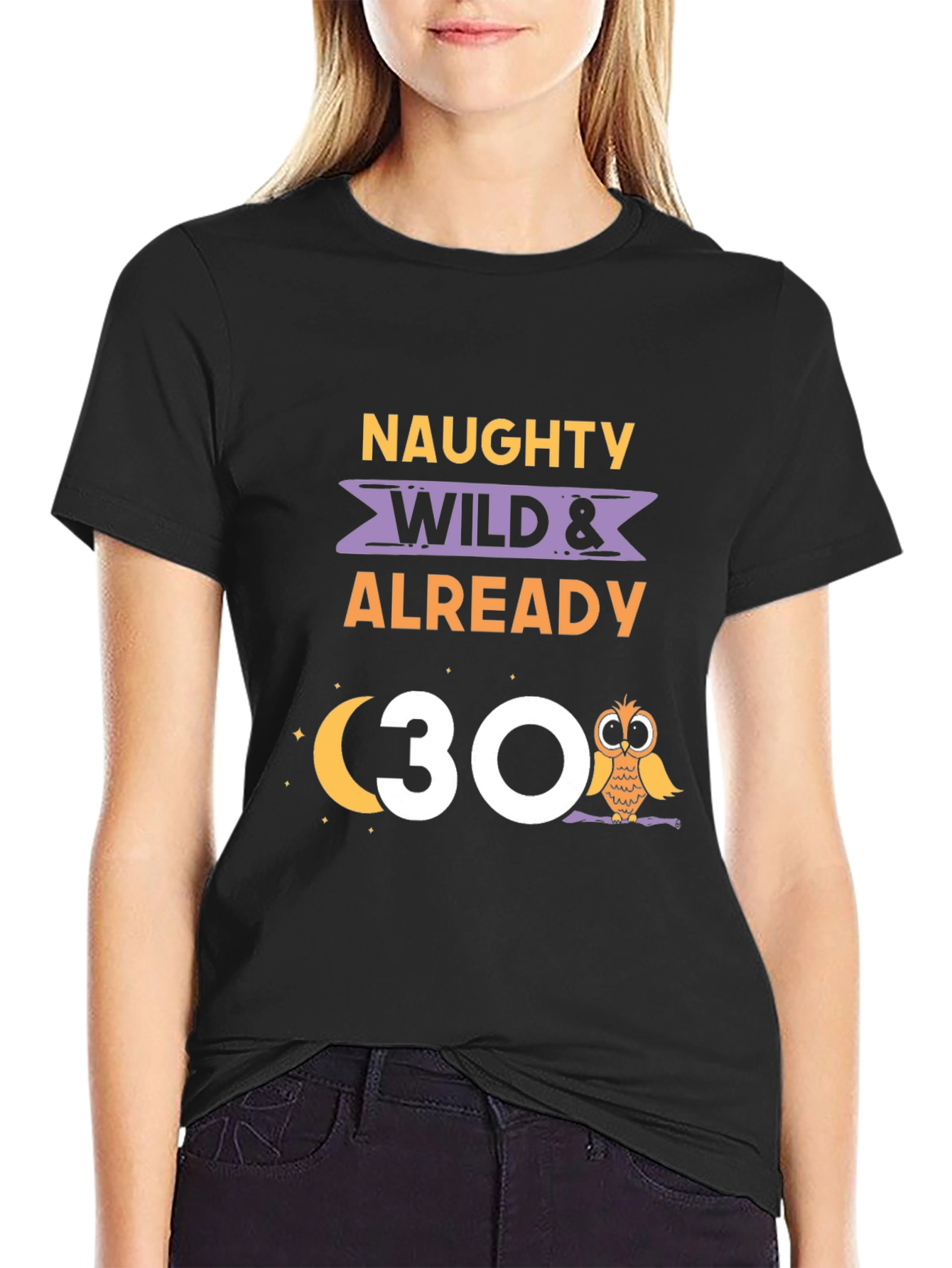 Black Naughty Wild & Already 30 Owl Birthday T-Shirt view 2