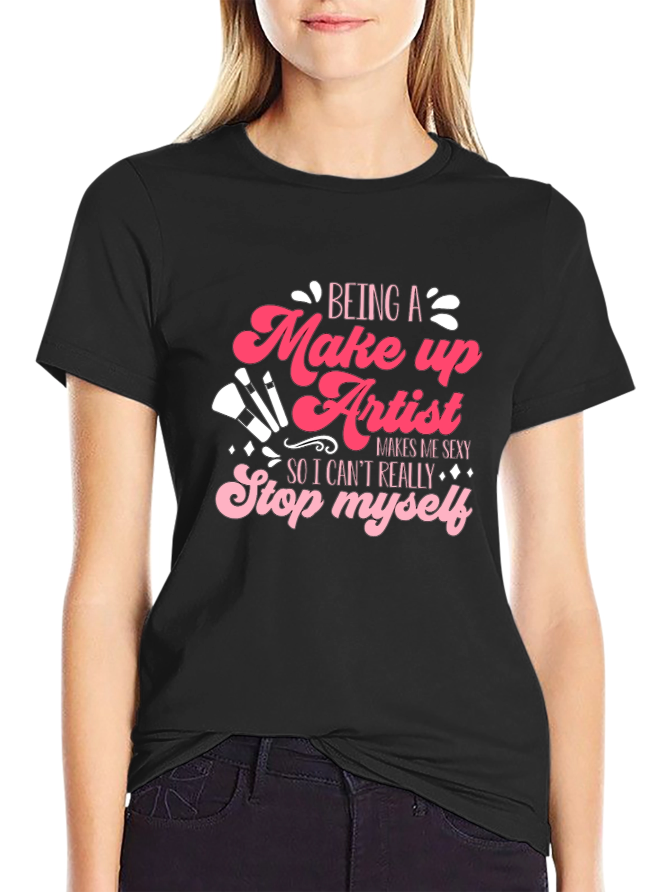 Black Makeup Artist T-Shirt - Being a Makeup Artist Makes Me Sexy view 2