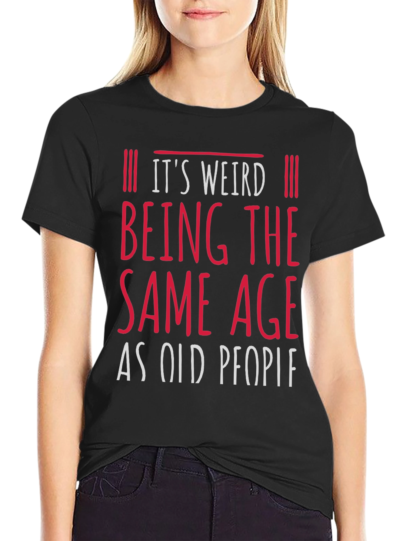 Black It's Weird Being the Same Age as Old People Funny Graphic Tee view 2