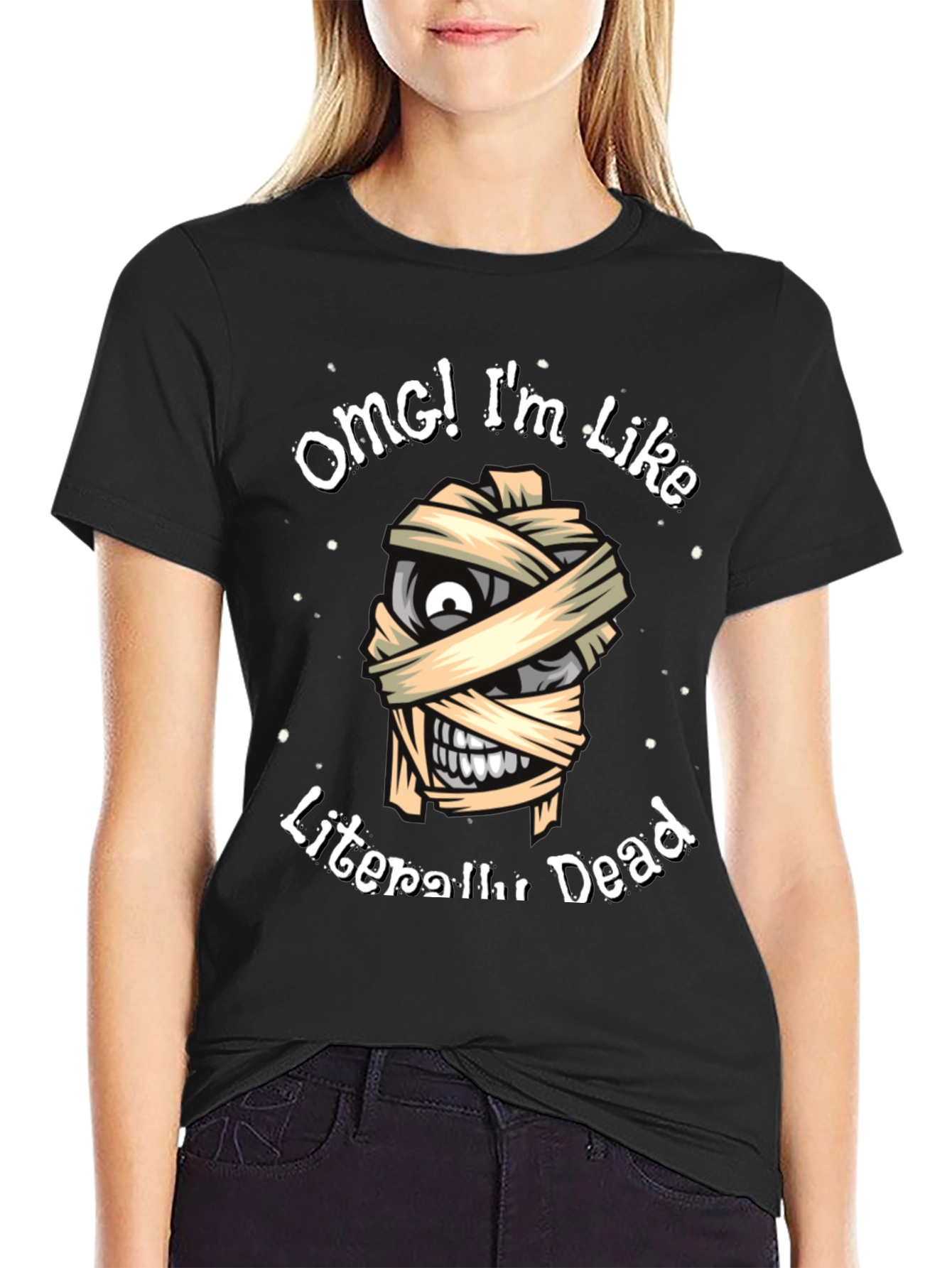 Black OMG I'm Like Literally Dead Funny Mummy T-Shirt view 2